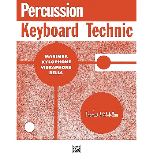 Percussion Keyboard Technic: Marimba, Xylophone, Vibraphone, Bells