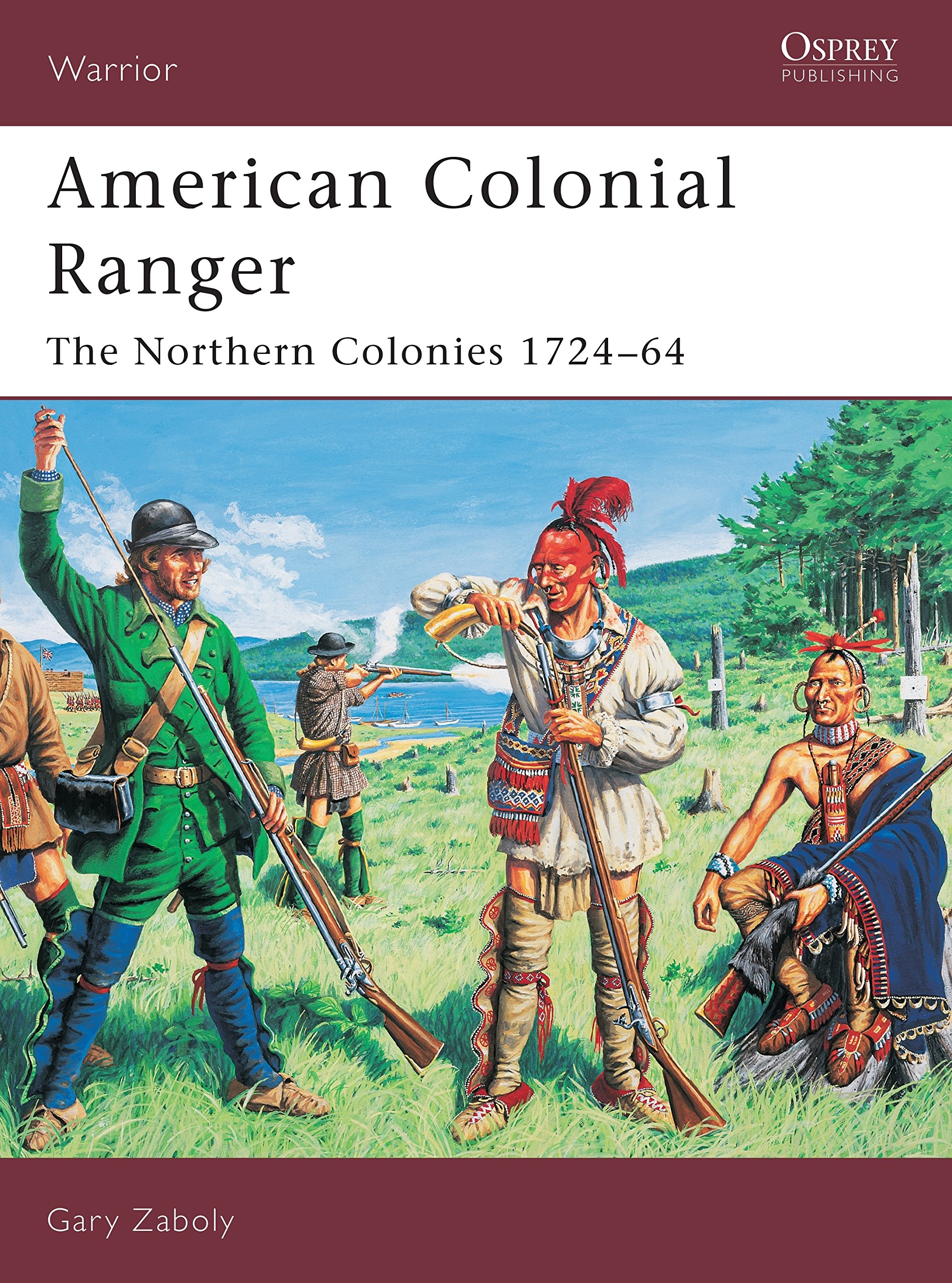 American Colonial Ranger: The Northern Colonies, 1724-64 (Warror)