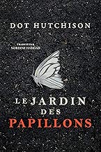 Download Le Jardin des papillons (La Trilogie du Collectionneur t. 1) PDF