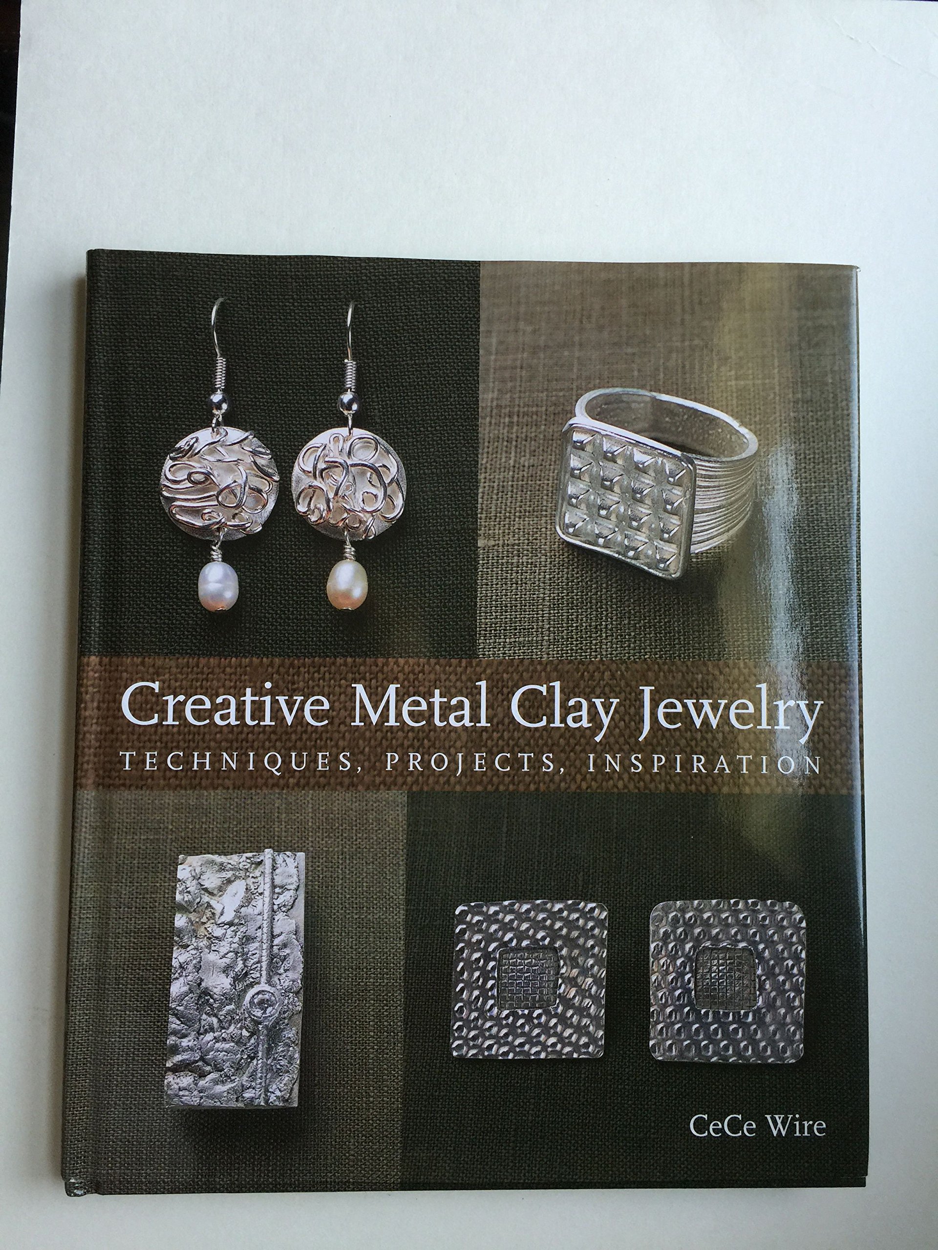 Creative Metal Clay Jewelry: Techniques, Projects, Inspiration