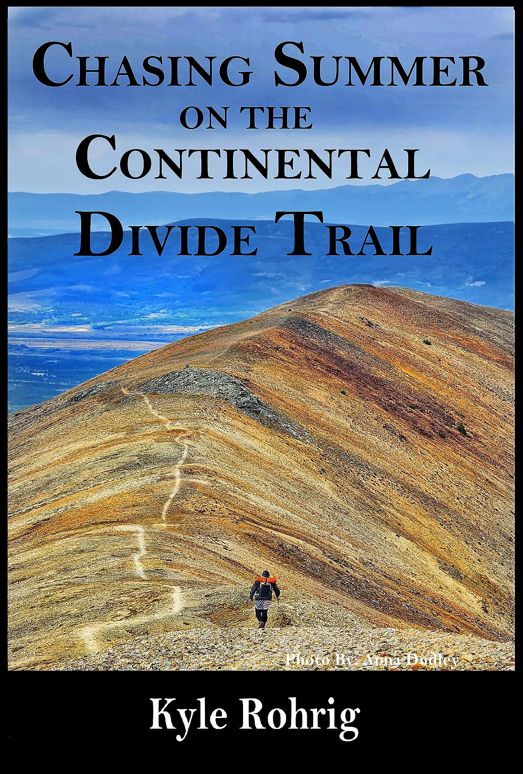 Chasing Summer on the Continental Divide Trail (Triple Crown Trilogy (AT, PCT, CDT) Book 3)