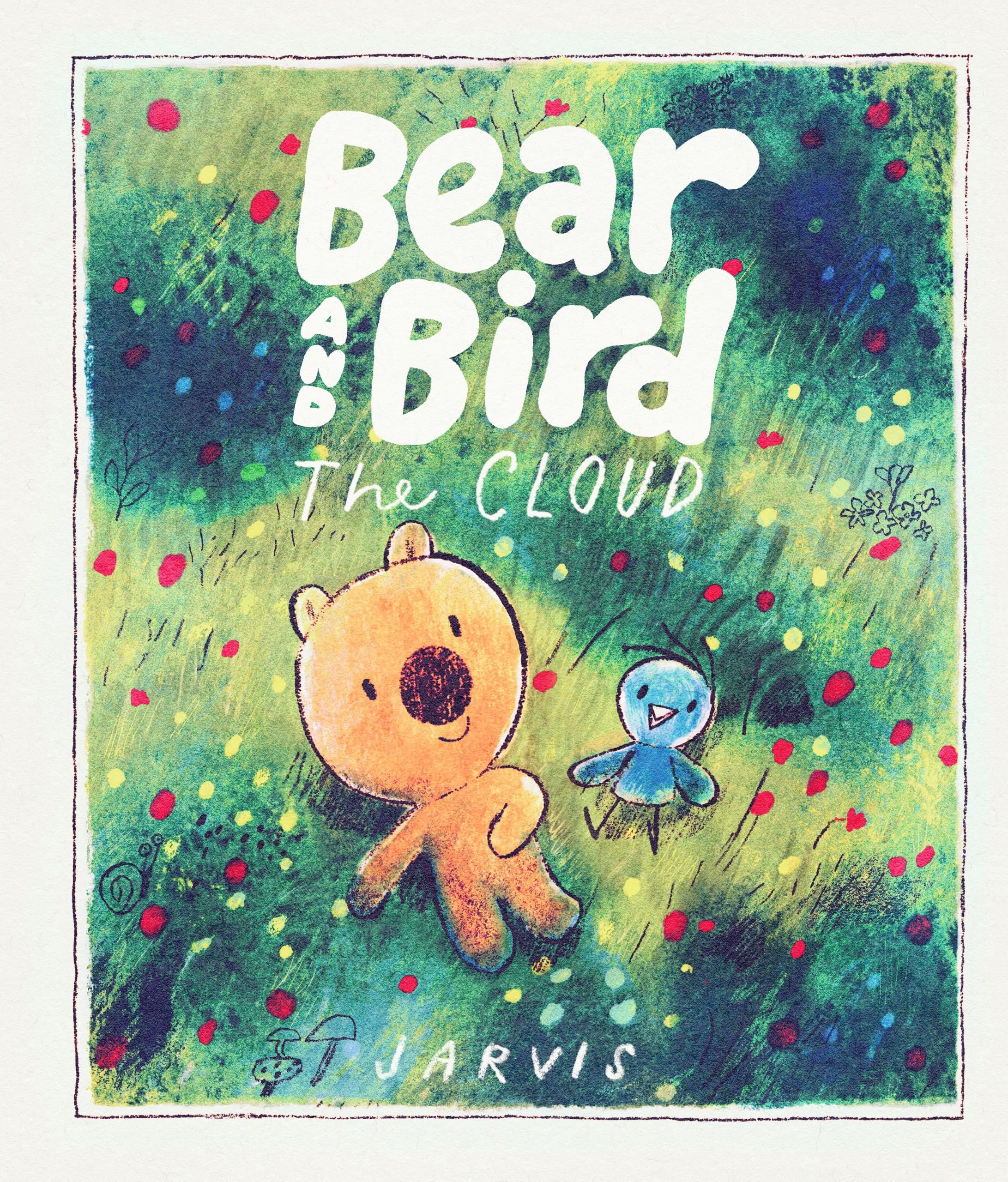 The Cloud: A Bear and Bird Picture Book by  Jarvis,  Jarvis - 9781529526752
