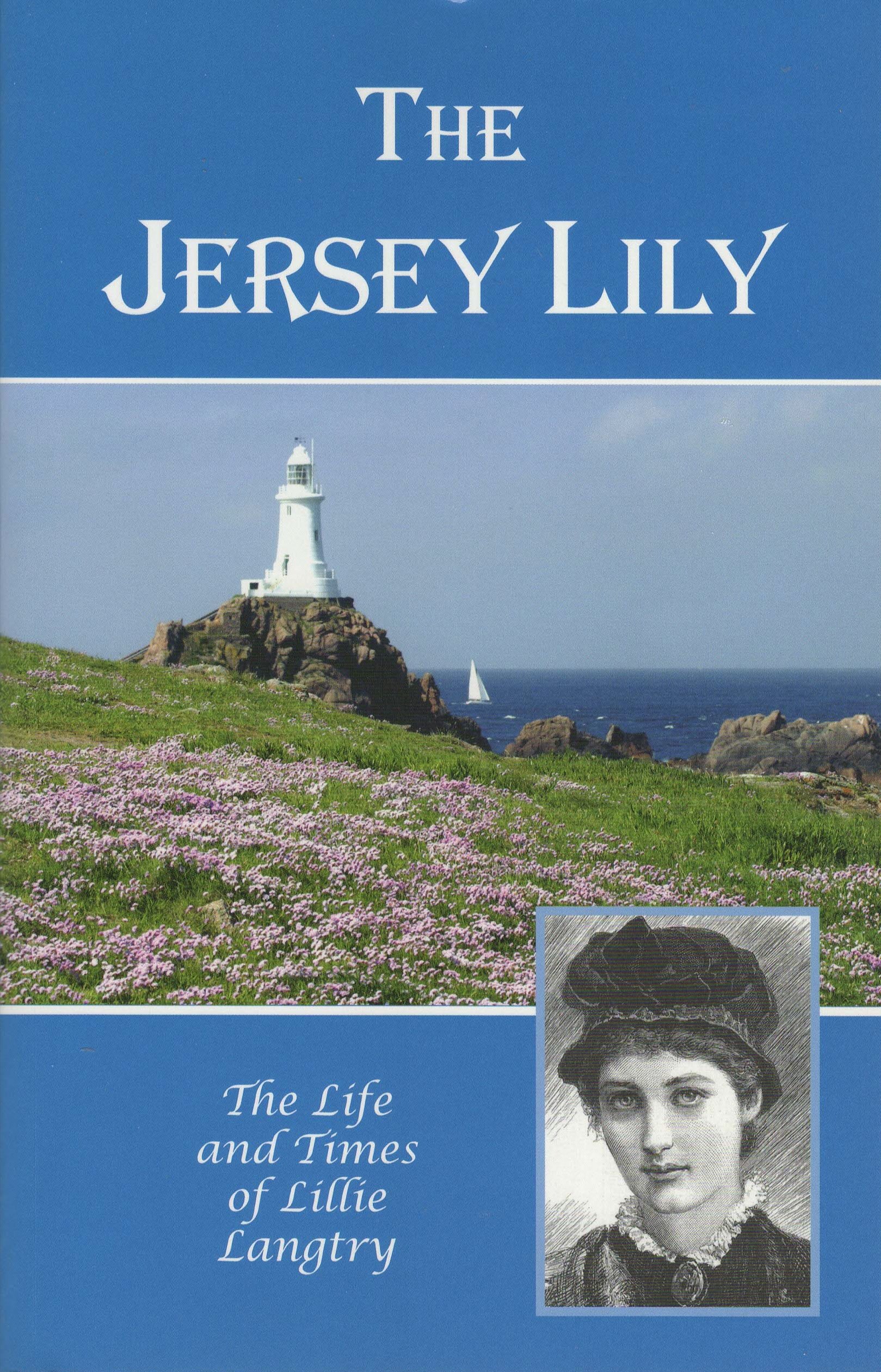 The Jersey Lily: Life and Times of Lillie Langtry