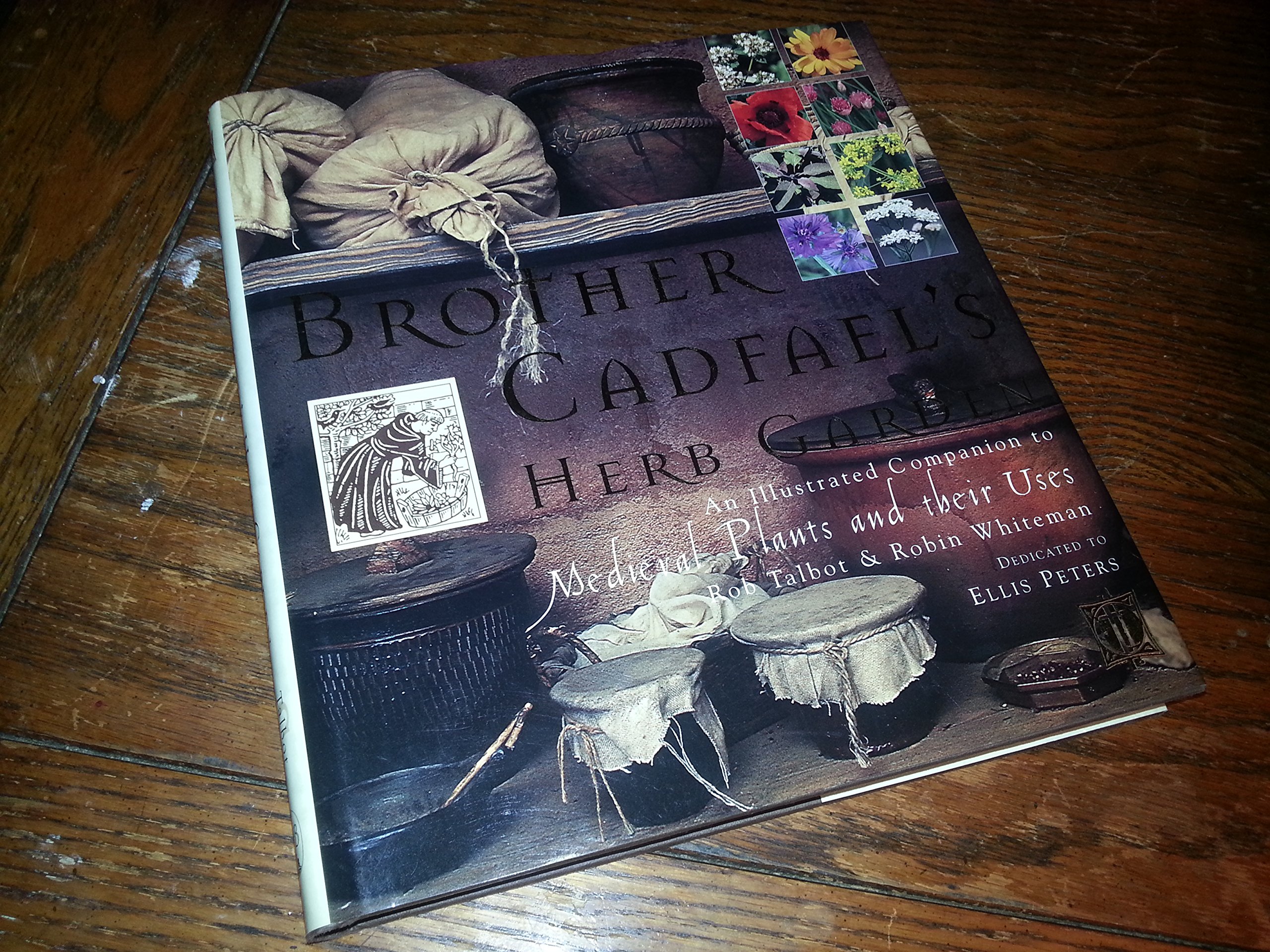 Brother Cadfael's Herb Garden An Illustrated Companion to Medieval Plants and their Uses