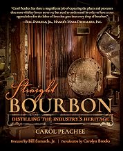 Straight Bourbon: Distilling the Industry's Heritage