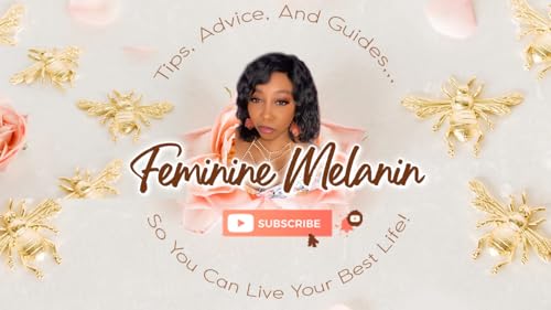 Feminine Melanin