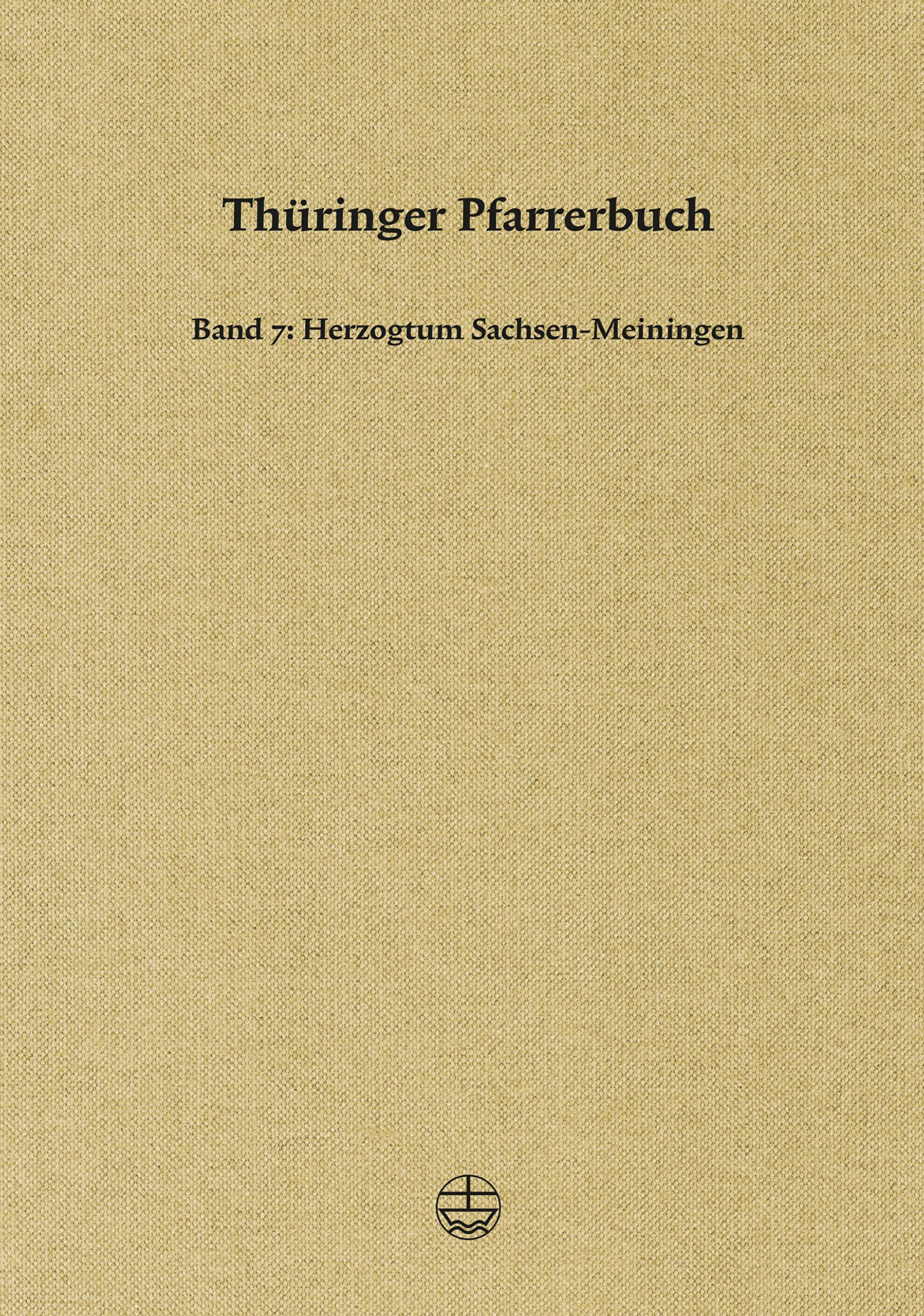 Thüringer Pfarrerbuch: Band 7: Herzogtum Sachsen-Meiningen