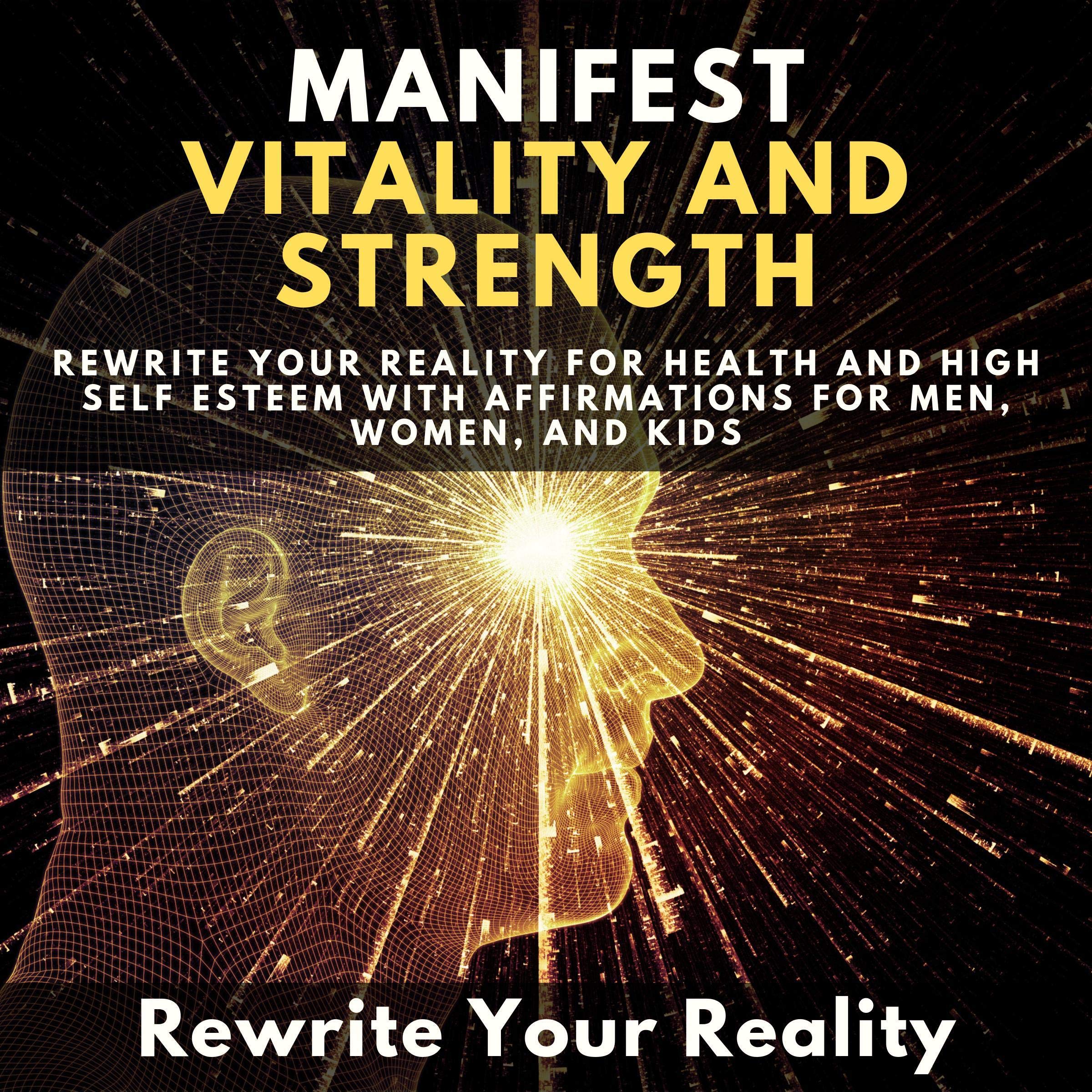 Manifest Vitality and Strength