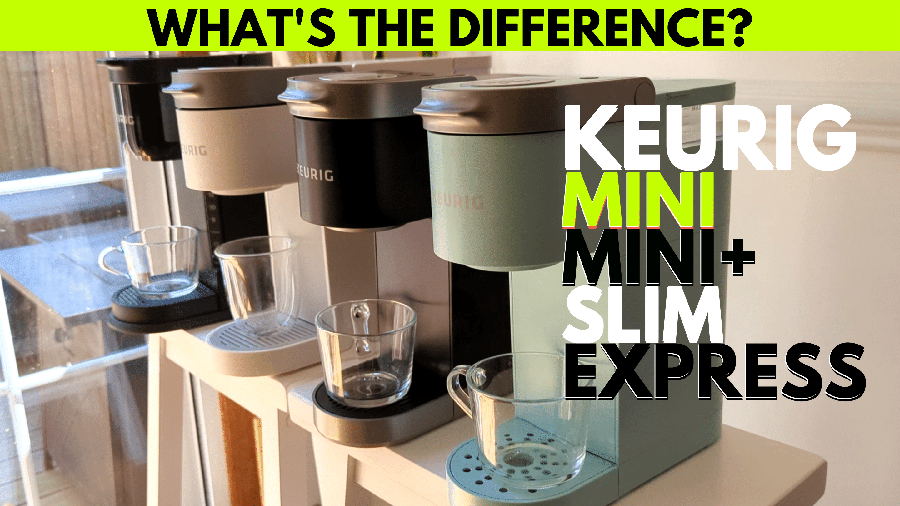 KEURIG K-MINI+ vs SLIM vs K-EXPRESS 