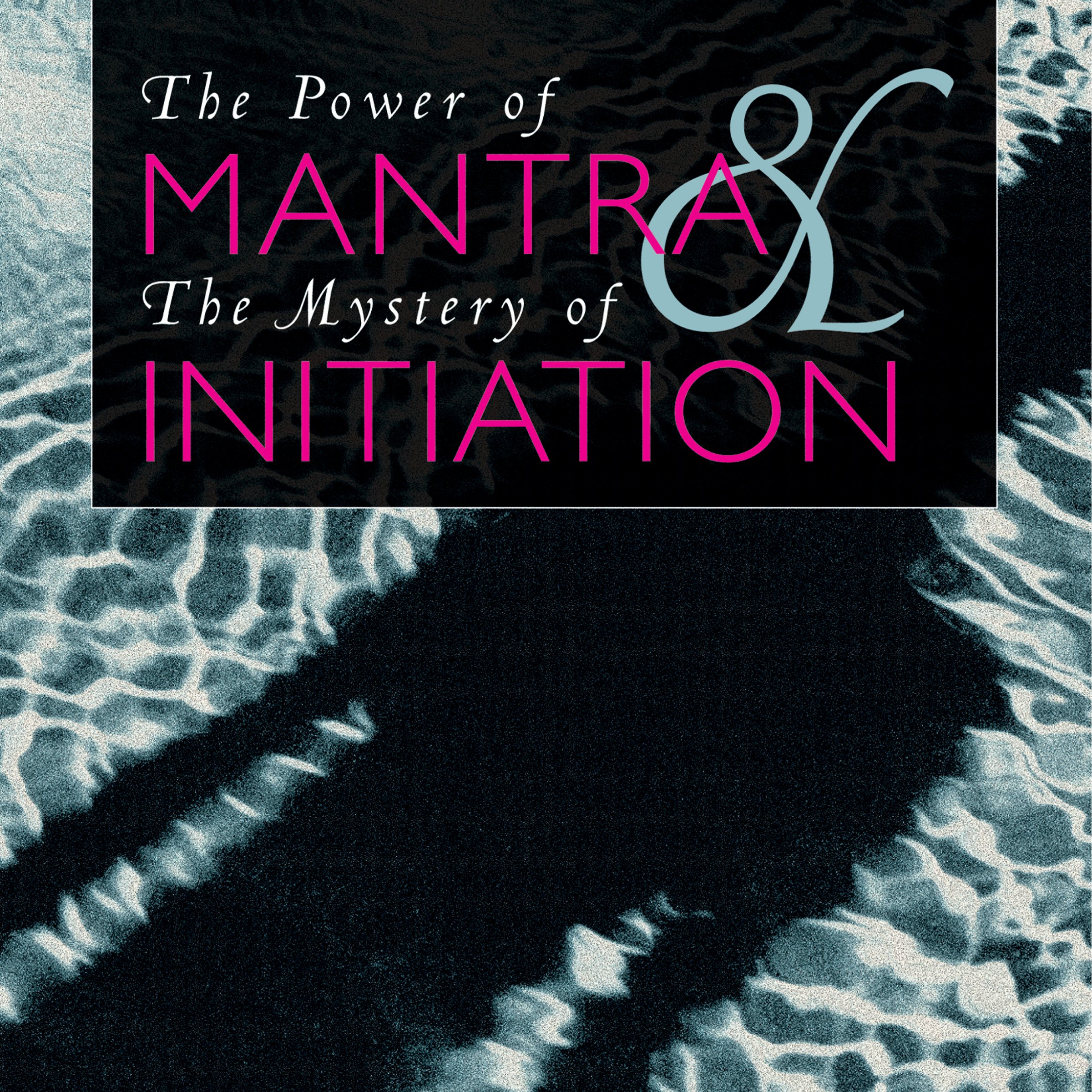 The Power of Mantra and Mystery of Initiation