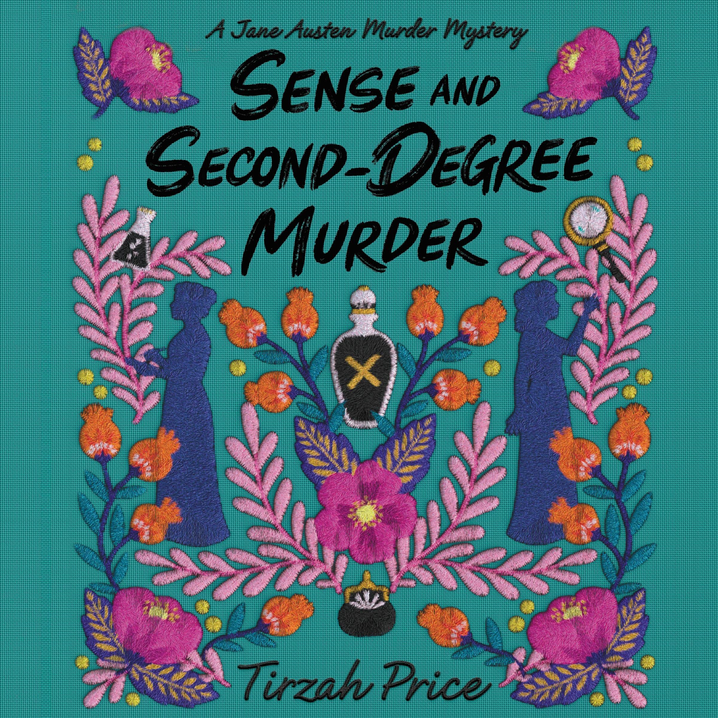 Sense and Second-Degree Murder: Jane Austen Murder Mysteries, Book 2