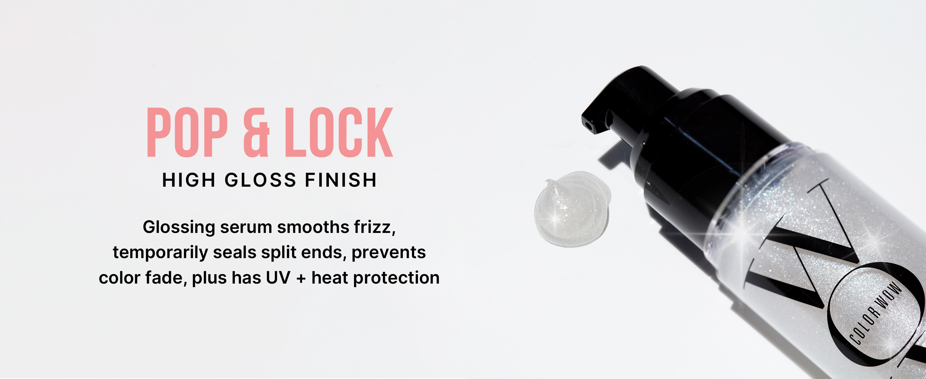 COLOR WOW Pop + Lock High Gloss Finish – Frizz Control Serum | Prevent Color Fade, Seal Split Ends, and Add Gloss | Get Silky, Shiny Hair!