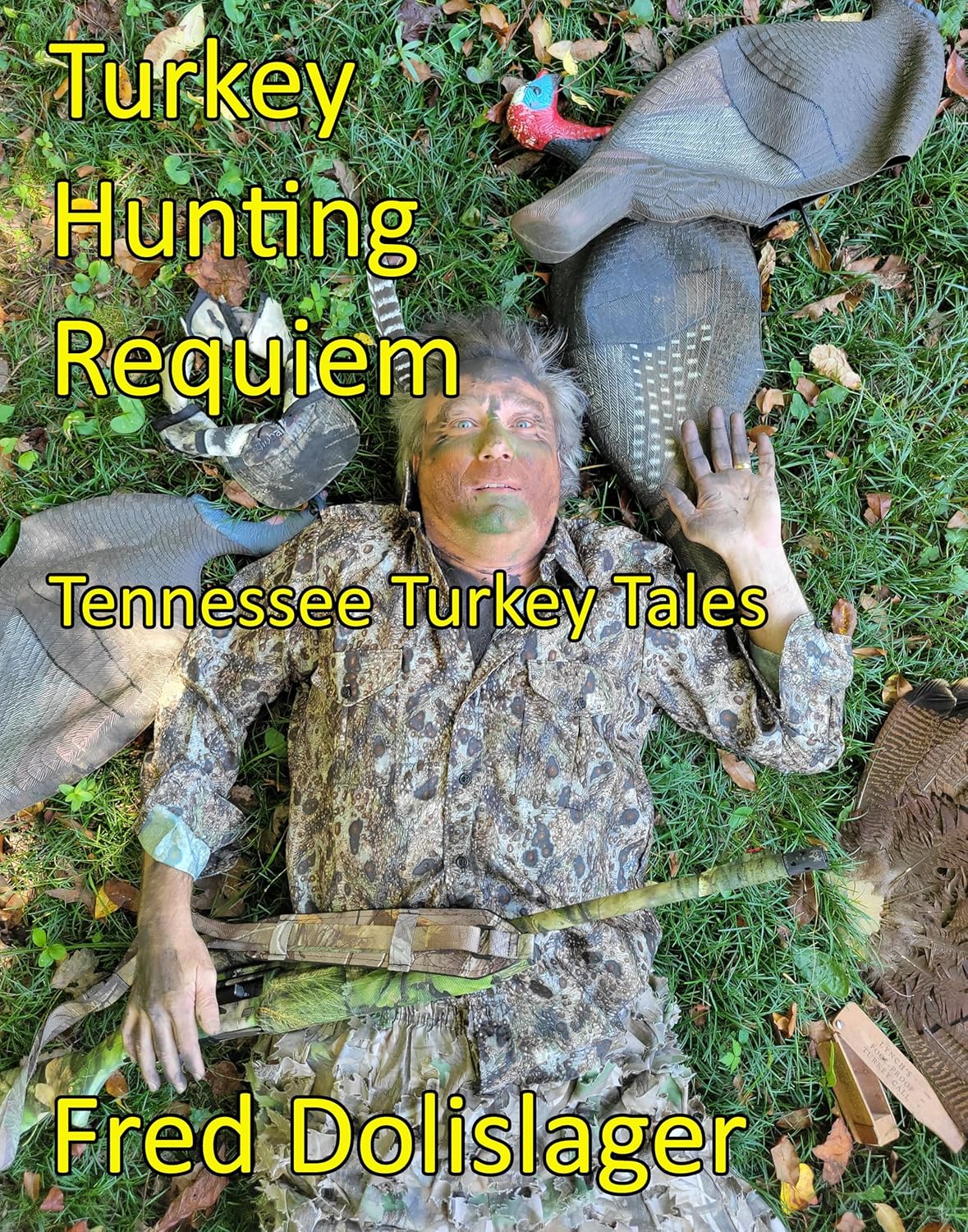 Turkey Hunting Requiem: Tennessee Turkey Tales      Kindle Edition