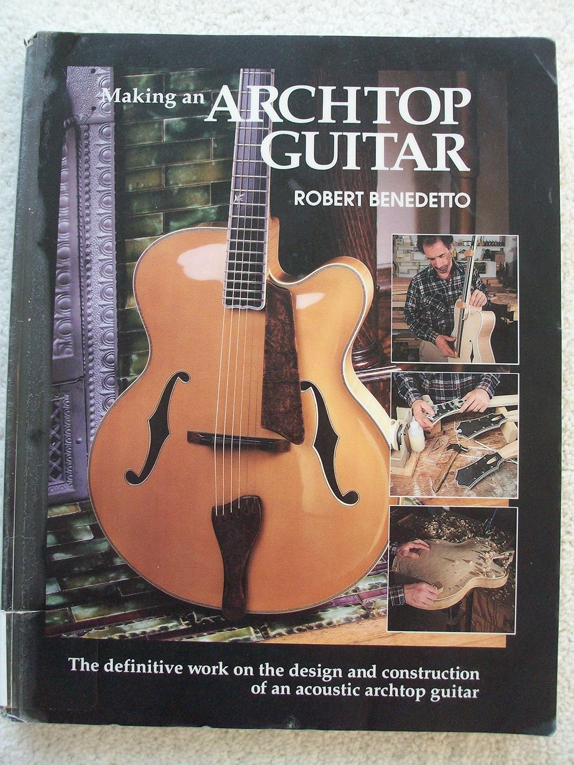 Robert Benedetto Making An Archtop Guitar Benedetto, Robert Amazon