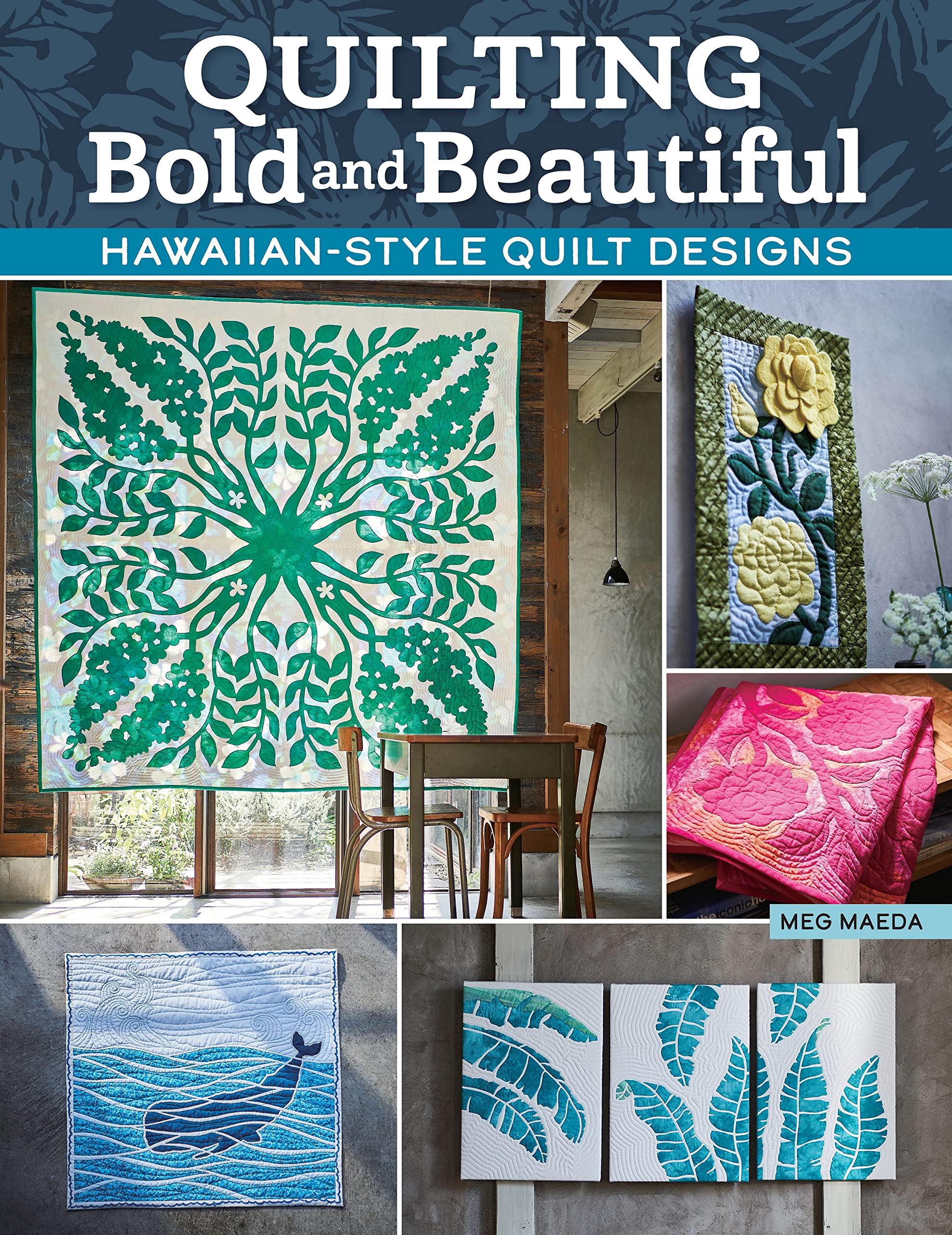 Quilting Bold and Beautiful by Meg Maeda - 9781639810161