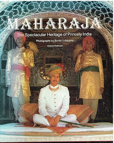 Maharaja: Spectacular Heritage of Princely India