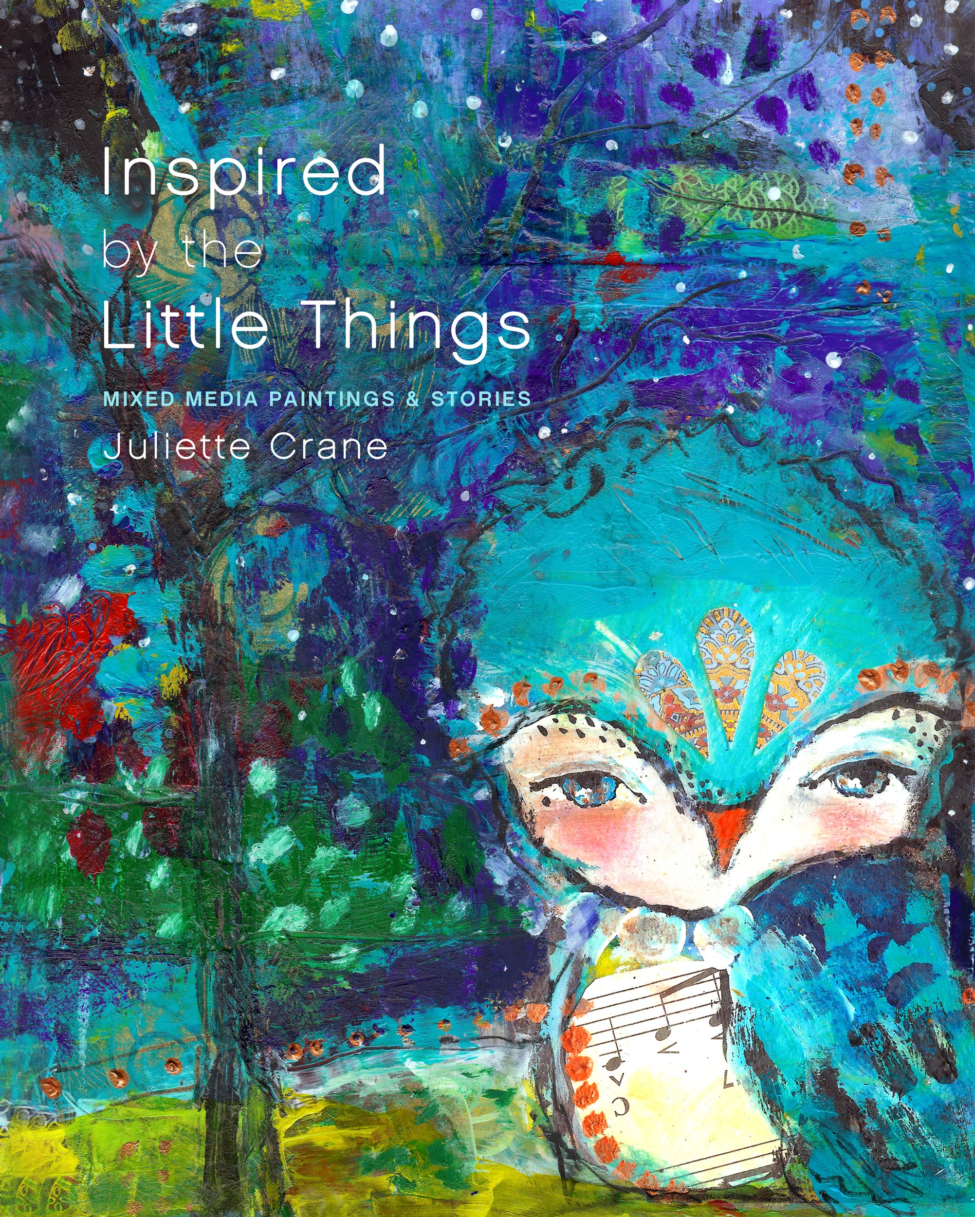 Inspired by the Little Things - Mixed Media Paintings & Stories