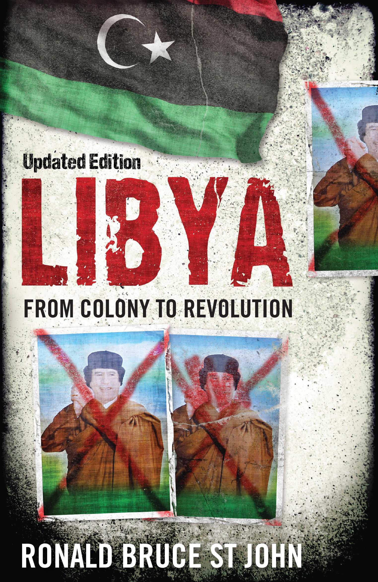 Libya: From Colony to Revolution by Ronald Bruce St John PAPERBACK 9781786072405