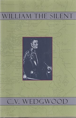 William the Silent: William of Nassau, Prince of Orange, 1533-84