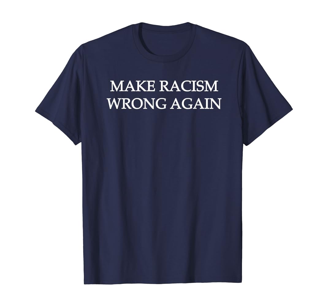 Make racism wrong again shirt Clearance