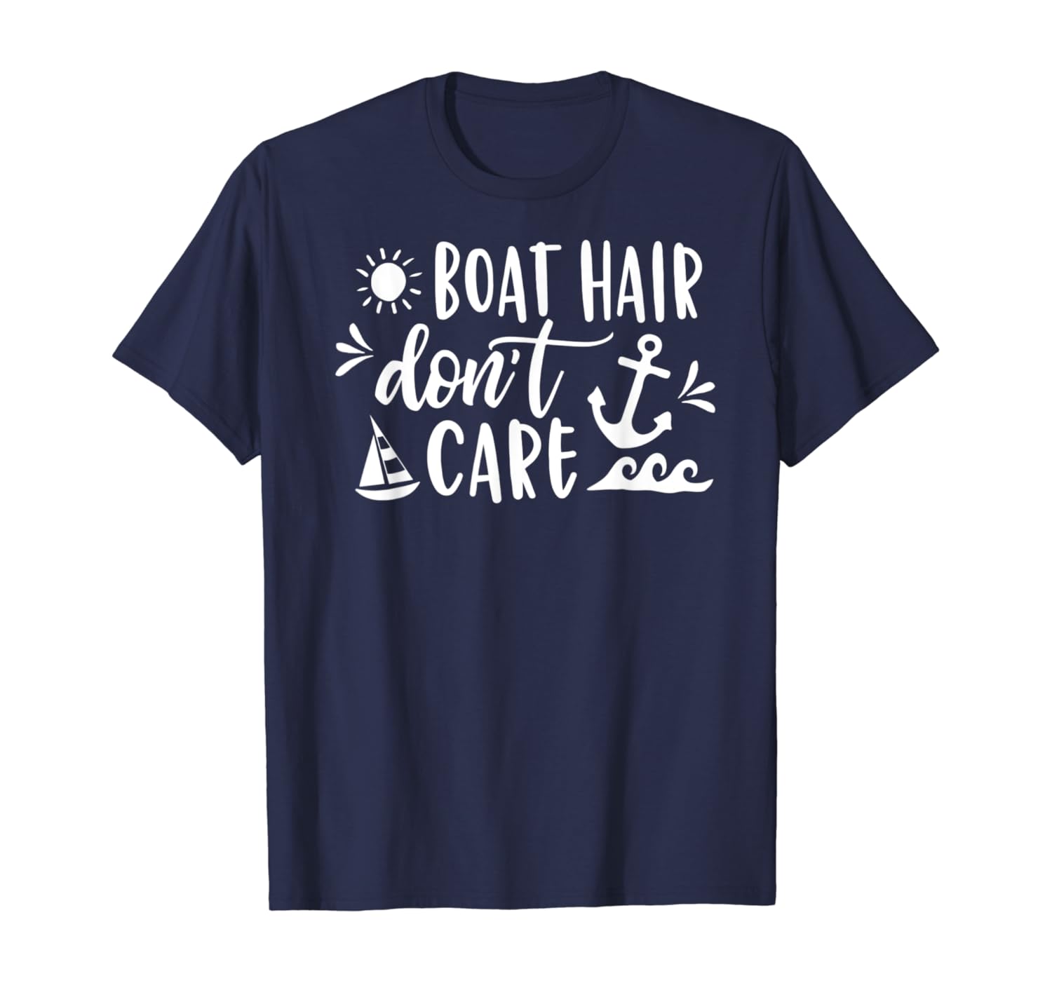 Boat Hair Don't Care T Shirt Boating Cruise Summer Men Women T-Shirt