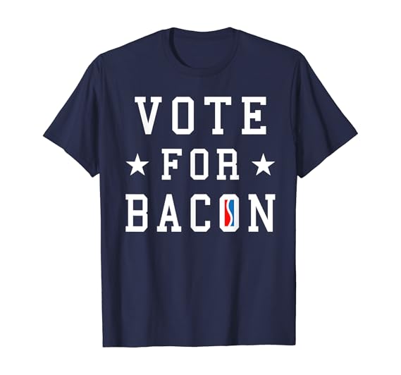 Amazon Com Bacon For President Vote For Bacon Funny Novelty Tshirt Clothing