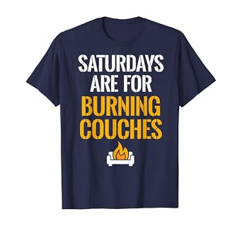 Amazon Com Saturdays Are For Burning Couches West Virginia