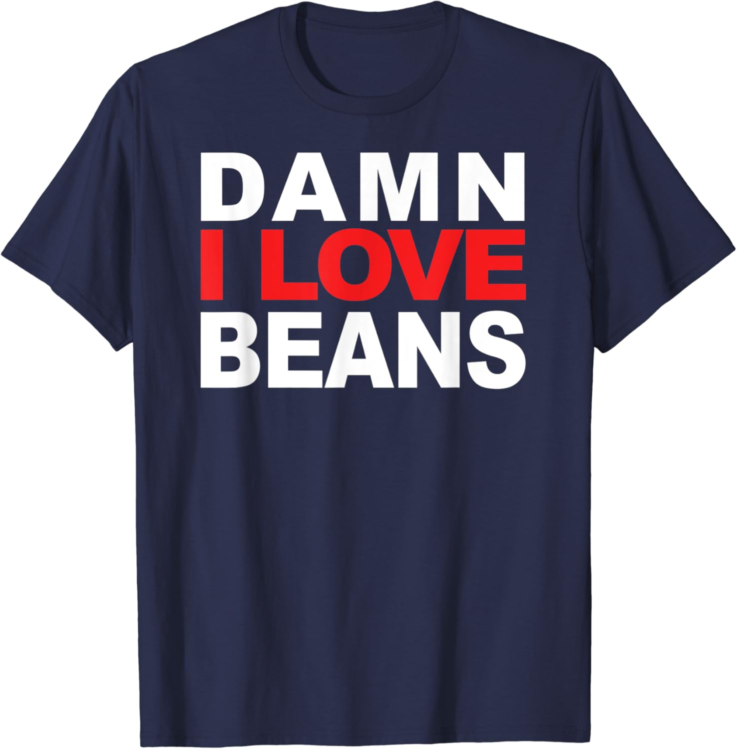 I love beans shirt Clearance