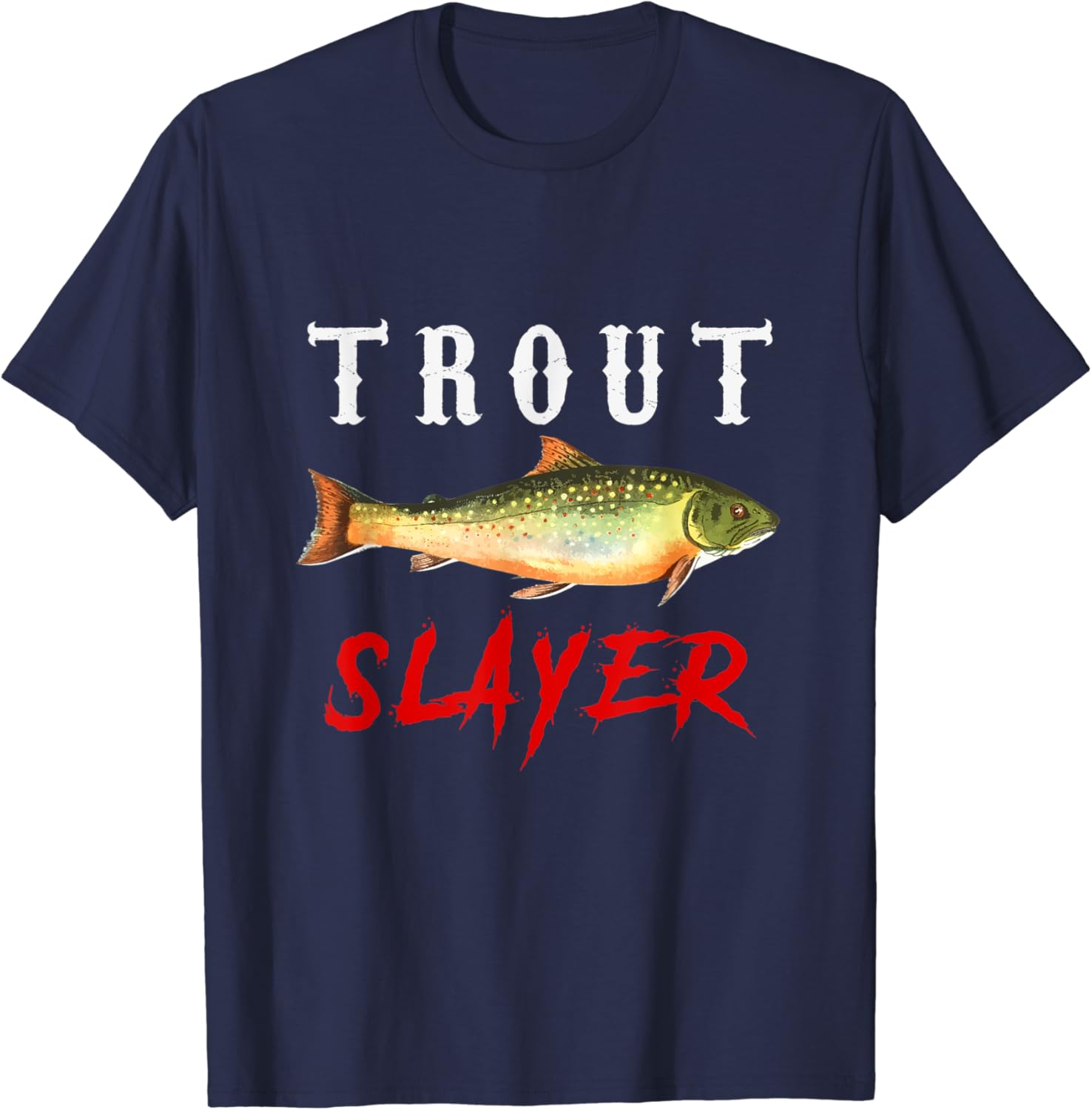 Trout Slayer TShirt Trout Fishing Tee for Anlgers Clothing