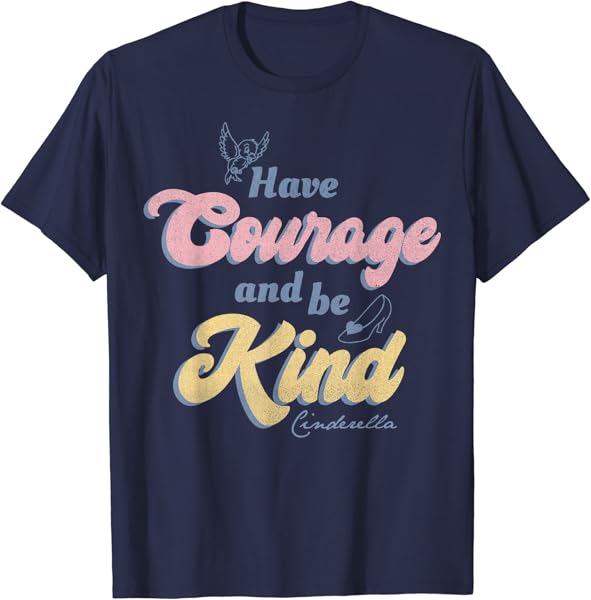 Disney Cinderella Have Courage And Be Kind Quote T-Shirt