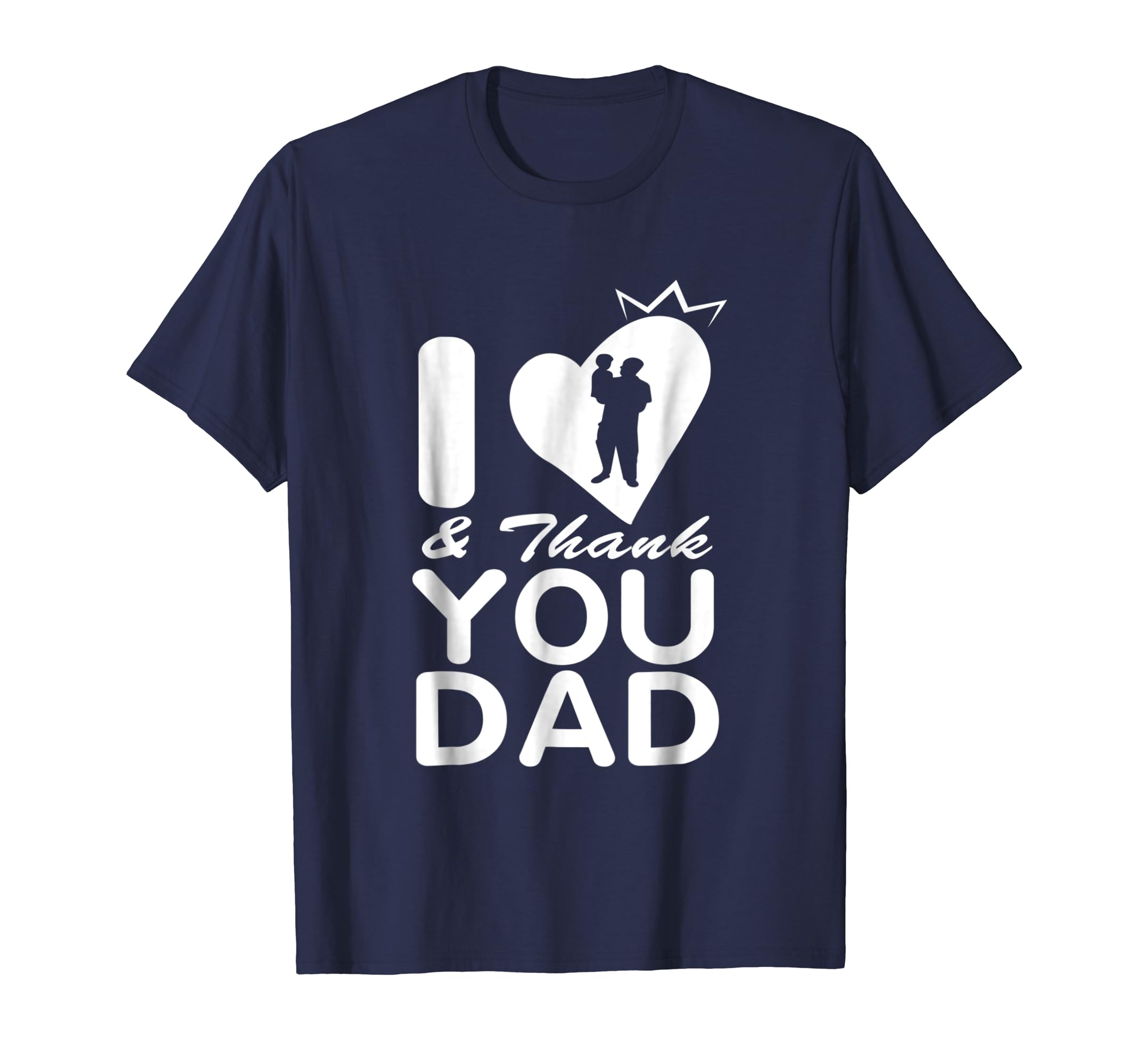 I Love & Thank You Dad Gifts for Father's Day T-Shirt-anz