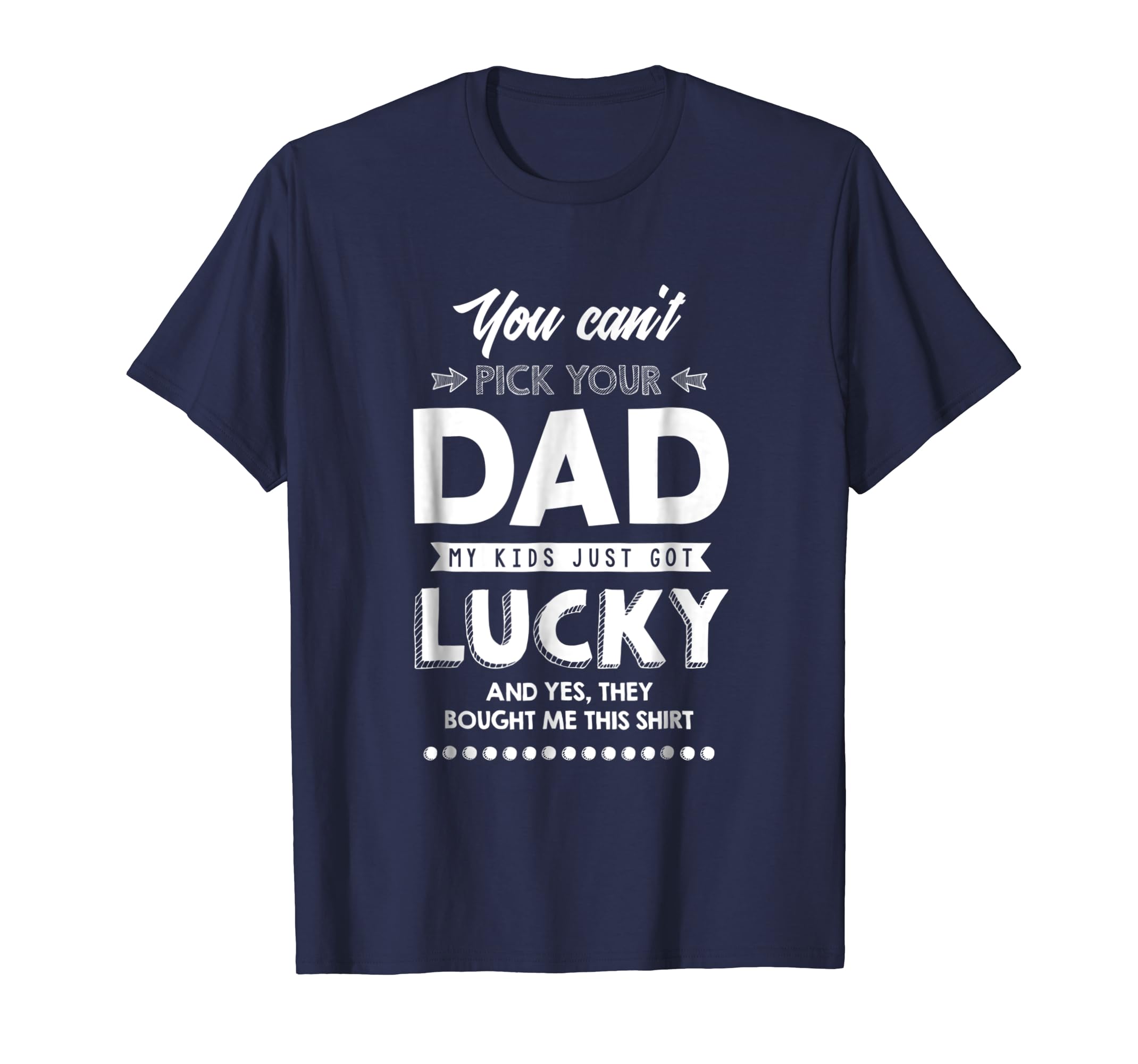 Mens ...My Kids Just Got Lucky T-Shirt - Father'S Day Dad Tee-anz