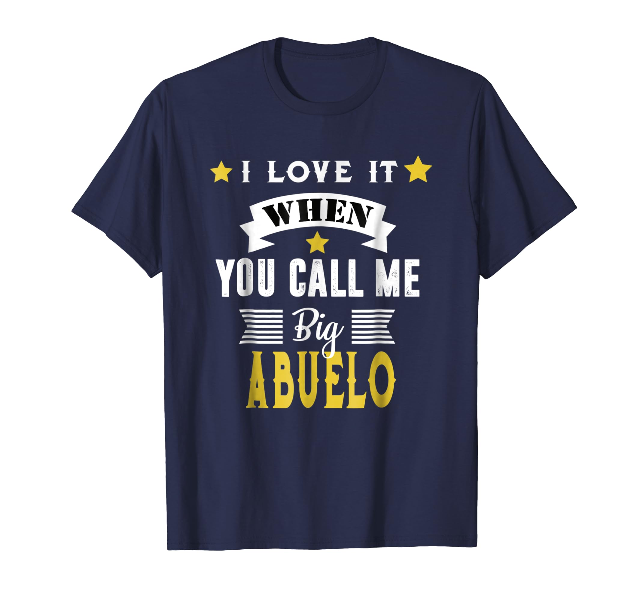 Mens I love it when you call me big Abuelo T-Shirt-anz