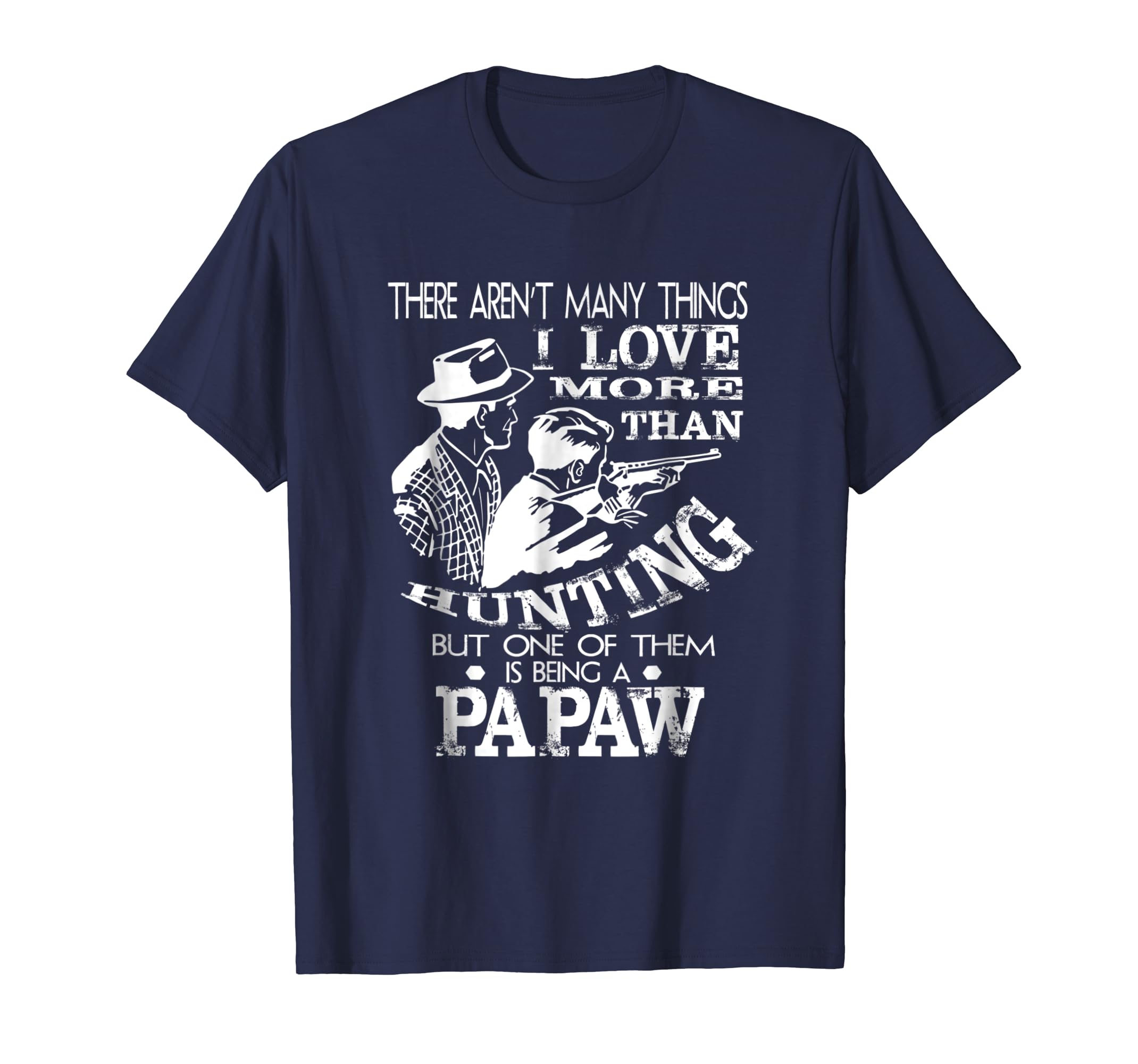 Love More Than Hunting Being PAPAW Shirt Father's Day Gift-anz