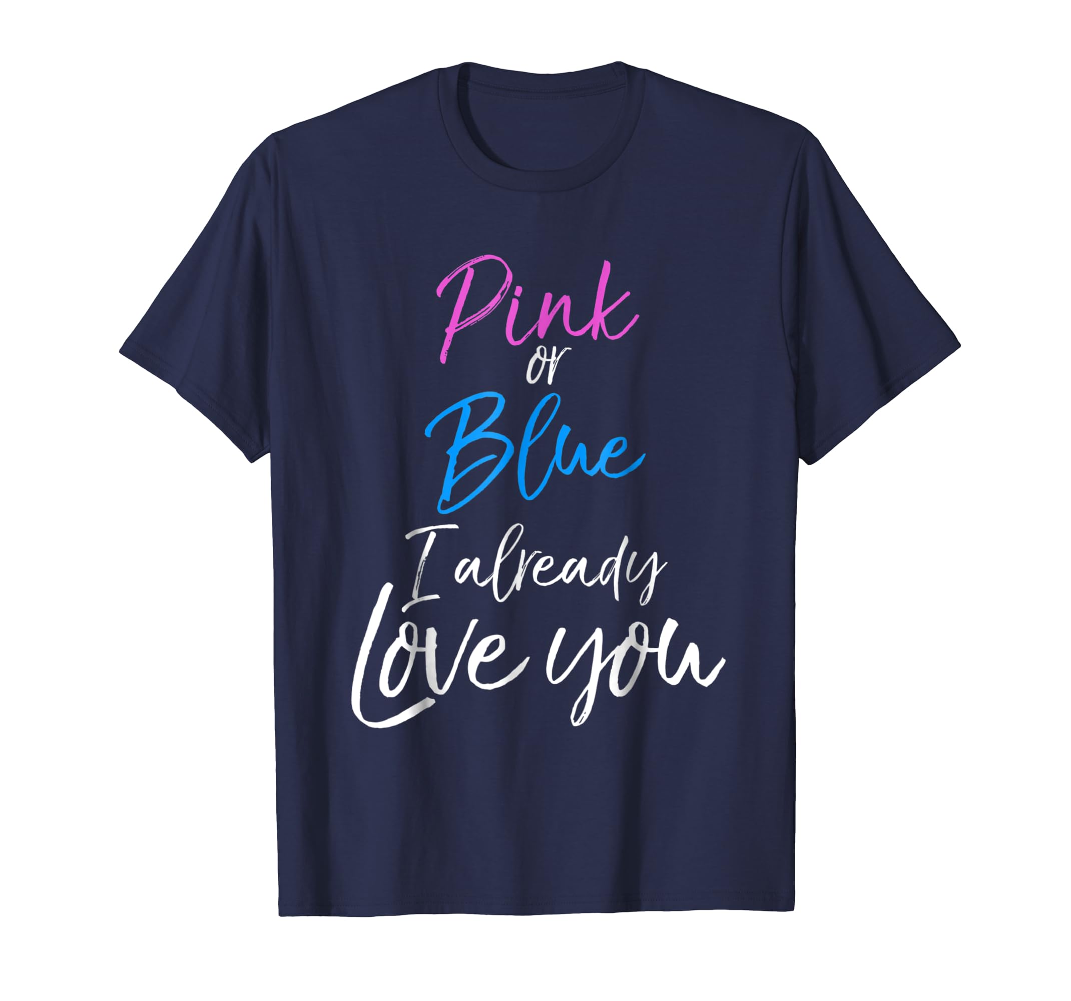 Pink or Blue I Already Love You Shirt Cute Gender Reveal Tee-anz