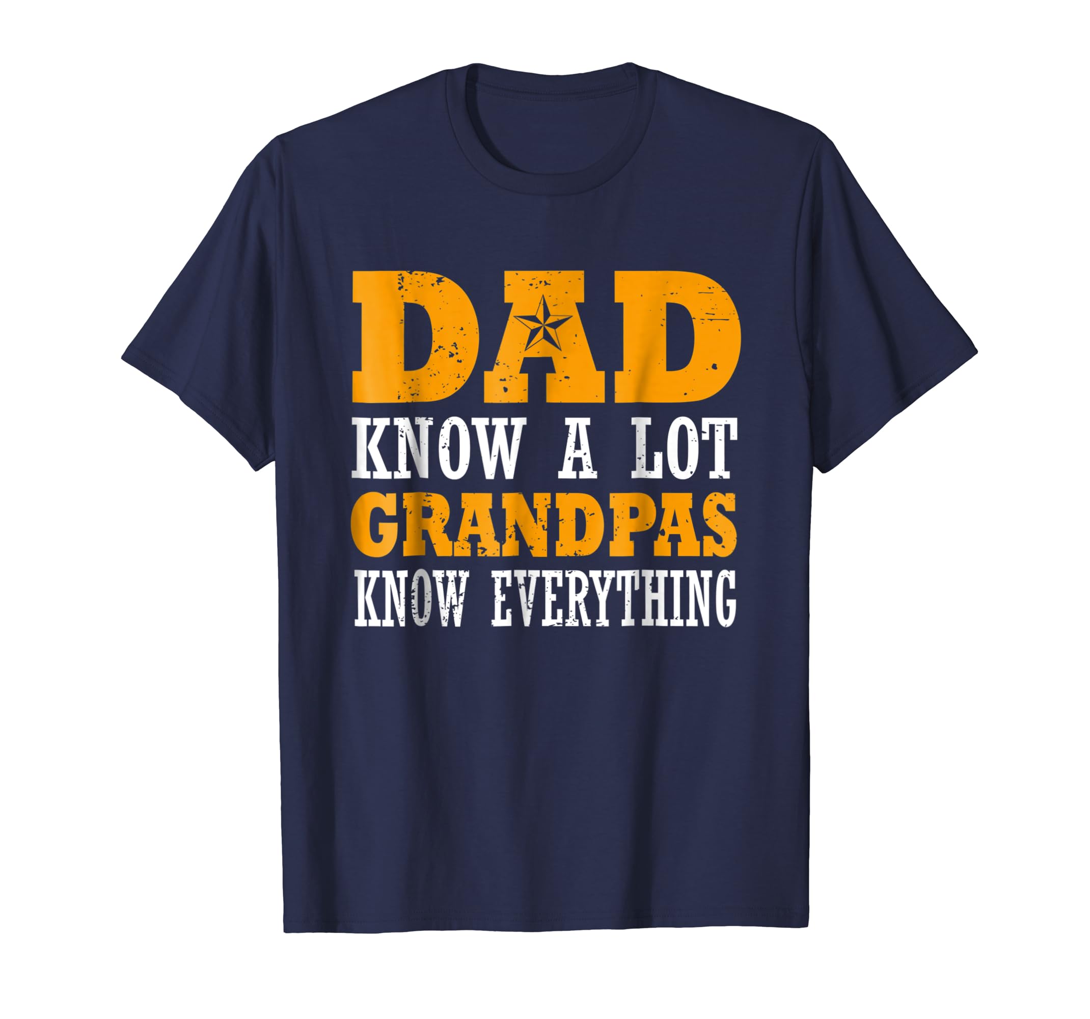 Dad Know a Lot Grandpas Know Everything T Shirt - Daddy Gift-anz