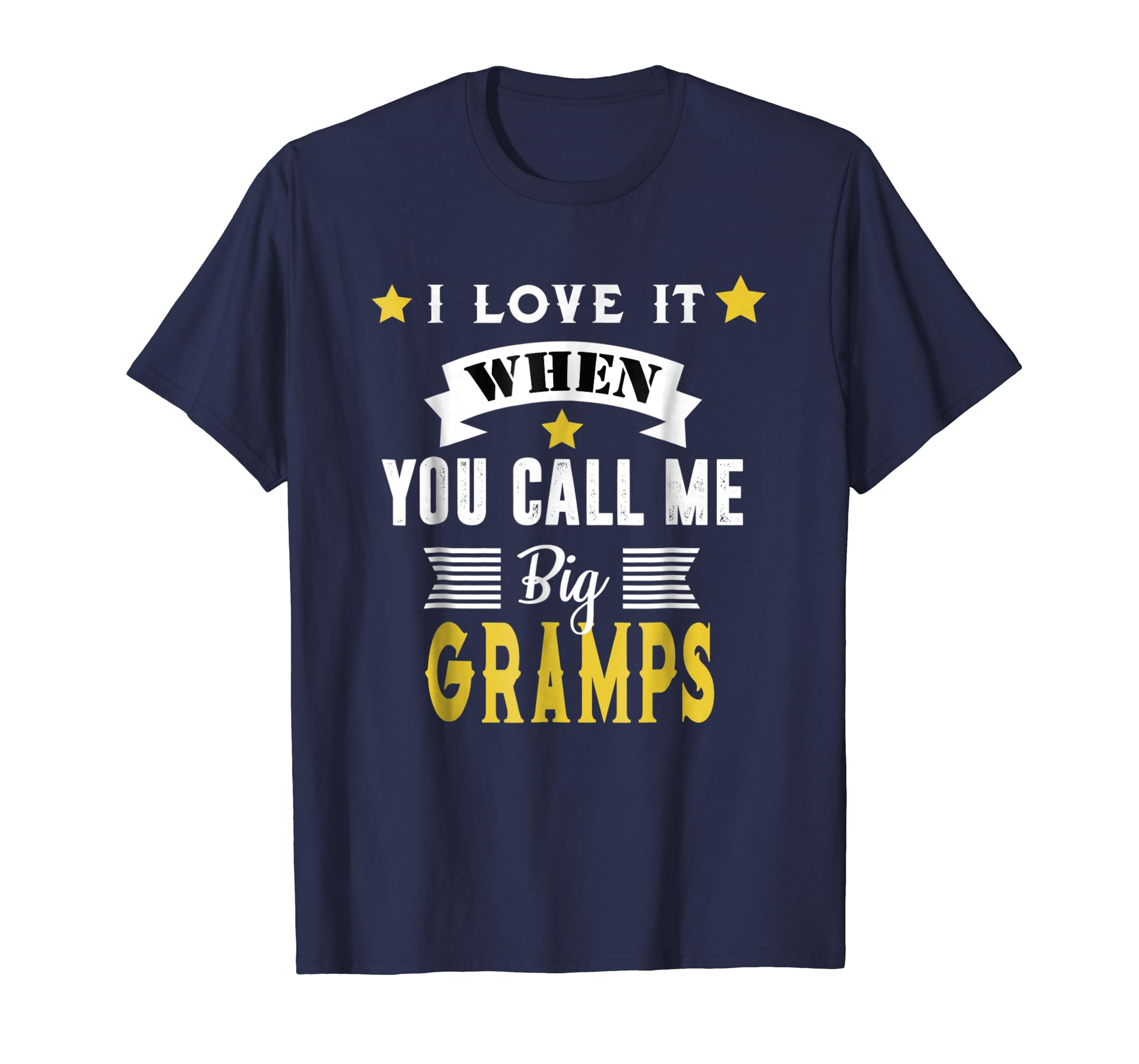 Mens I love it when you call me big Gramps T-Shirt-anz