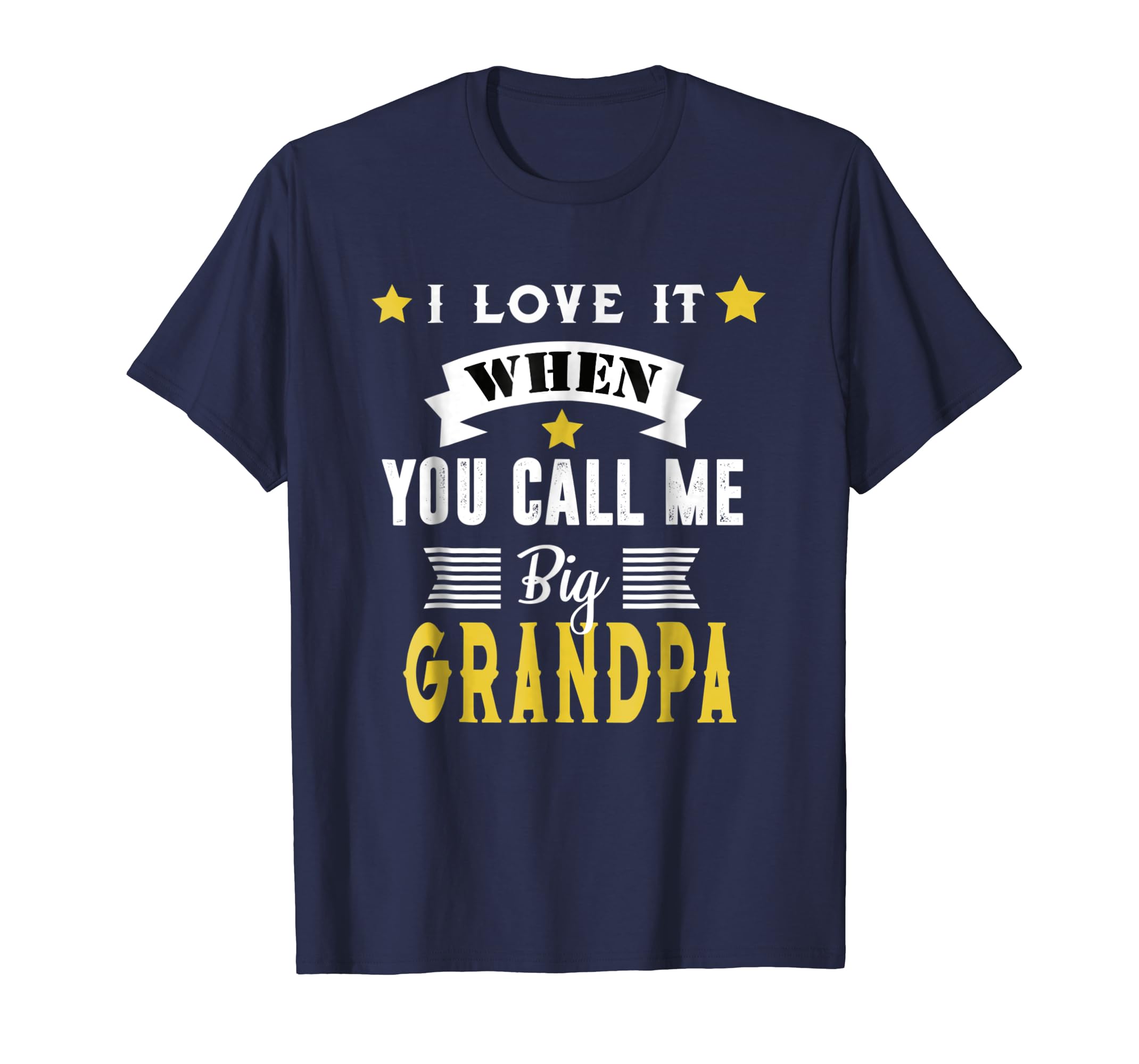 Mens I love it when you call me big Grandpa T-Shirt-anz