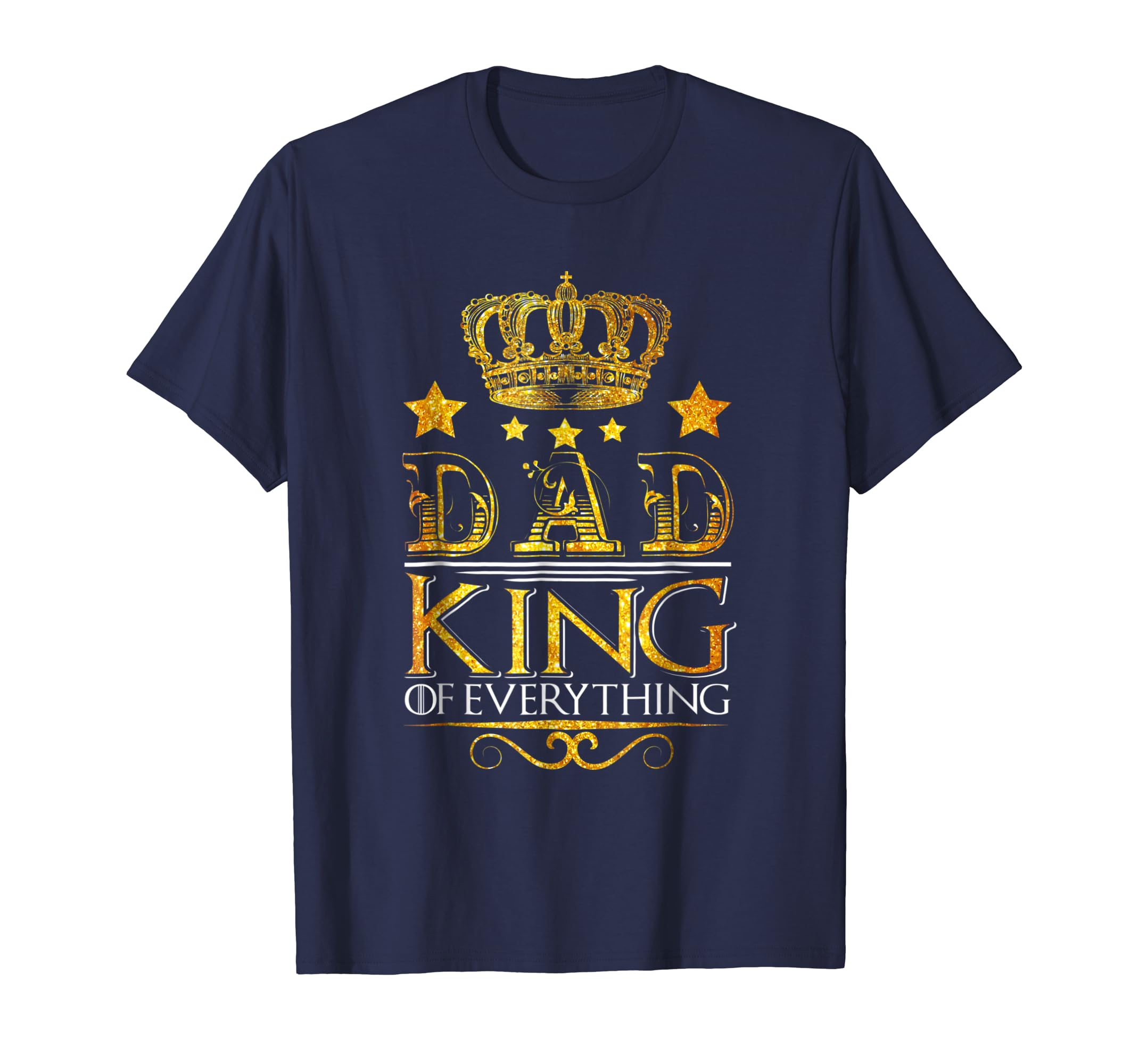 Dad King of Everything Funny Father's Day T-shirt-anz