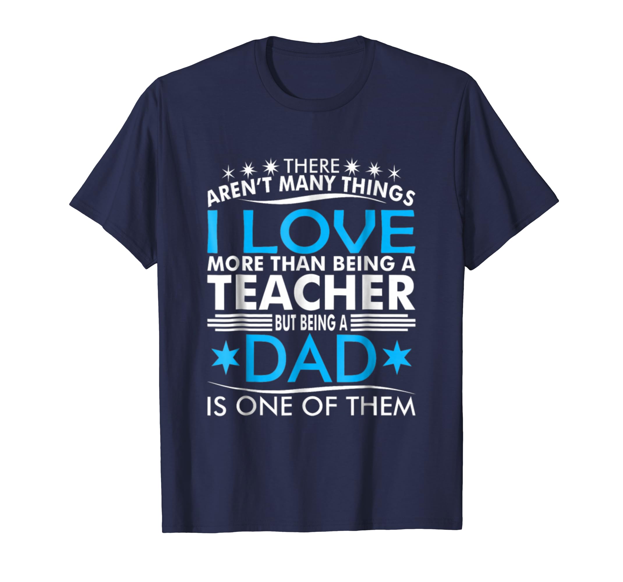 There Aren't Many Things More Than Being A Teacher T Shirt-anz