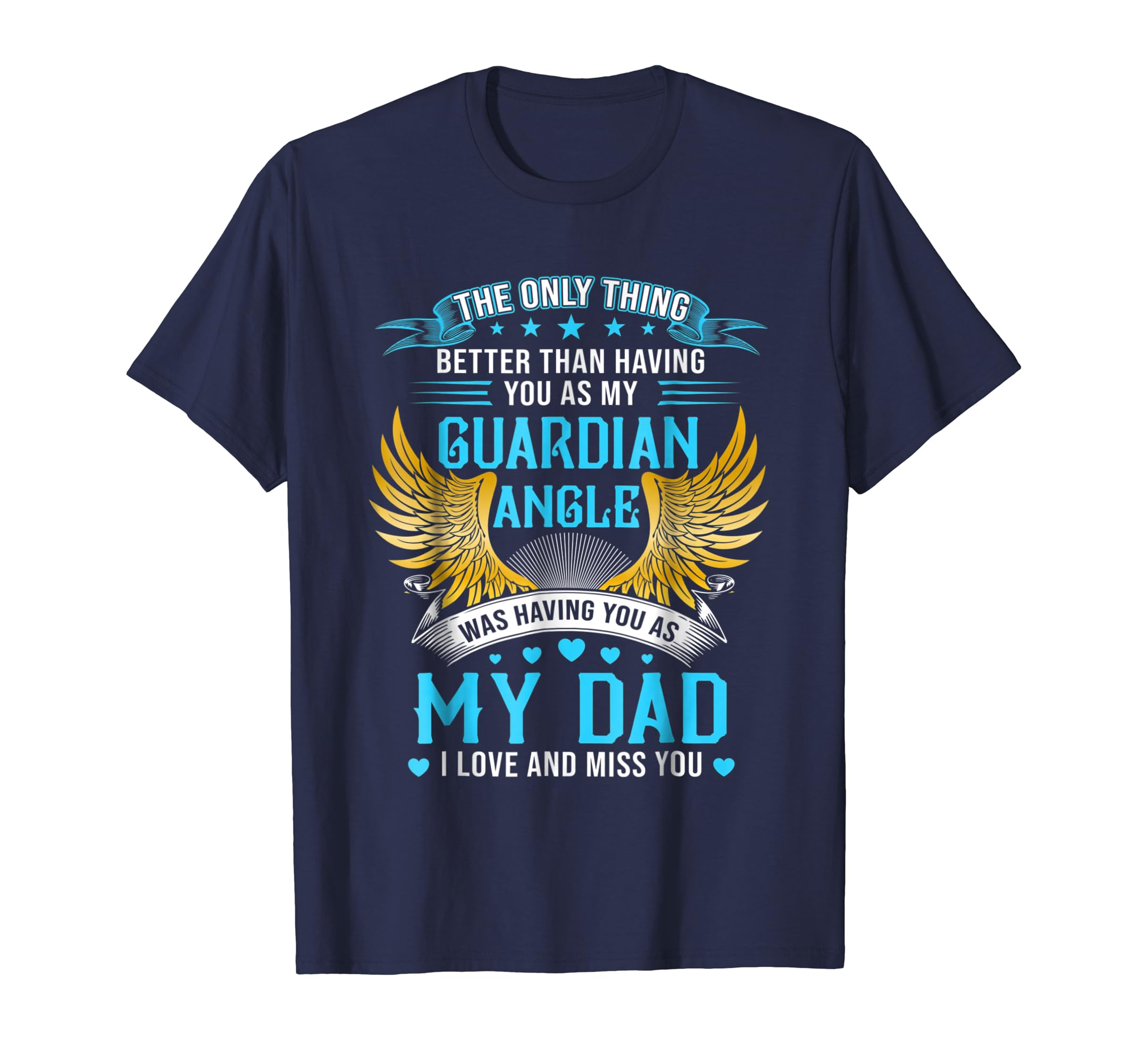 Guardian Angle My Dad I Love you And Miss You T-shirt-anz