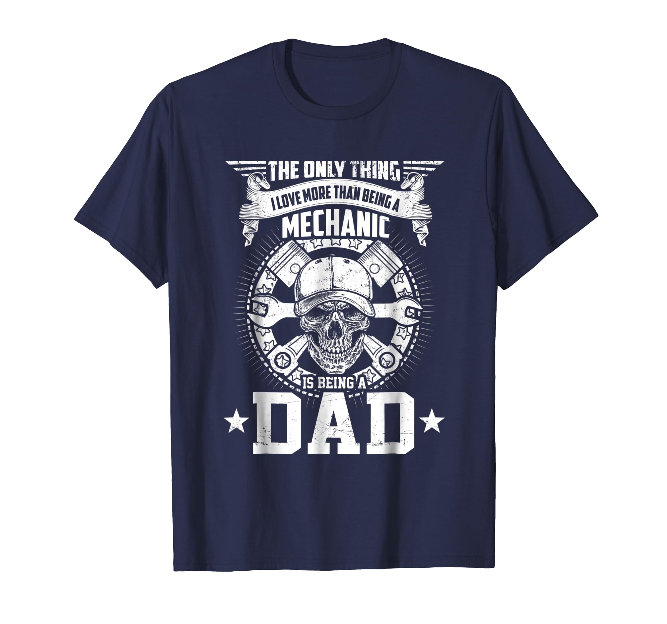 Love Being A Dad More Than Mechanic T-shirt-anz