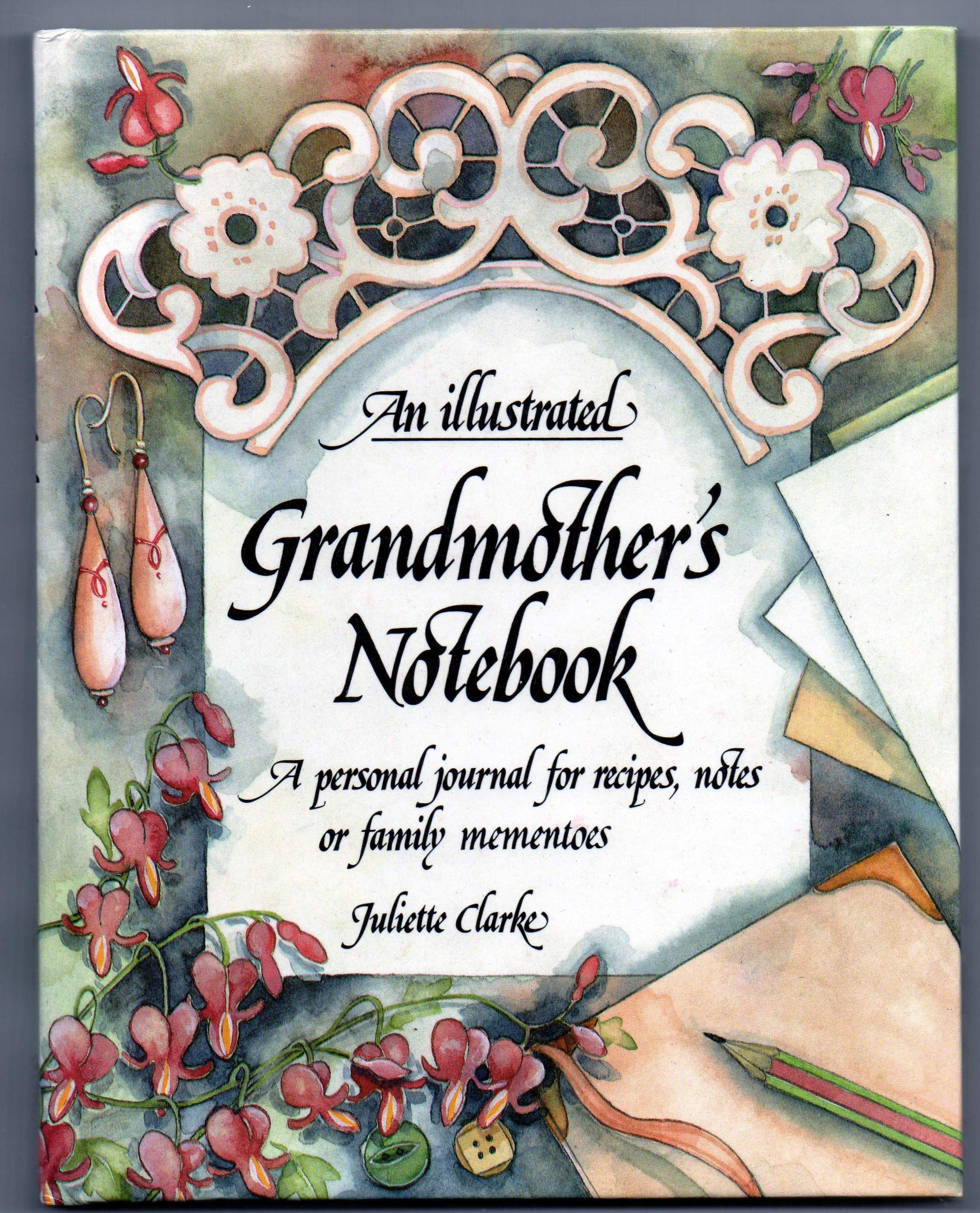 An Illustrated Grandmother's Notebook (Juliette Clarke Notebooks S.)