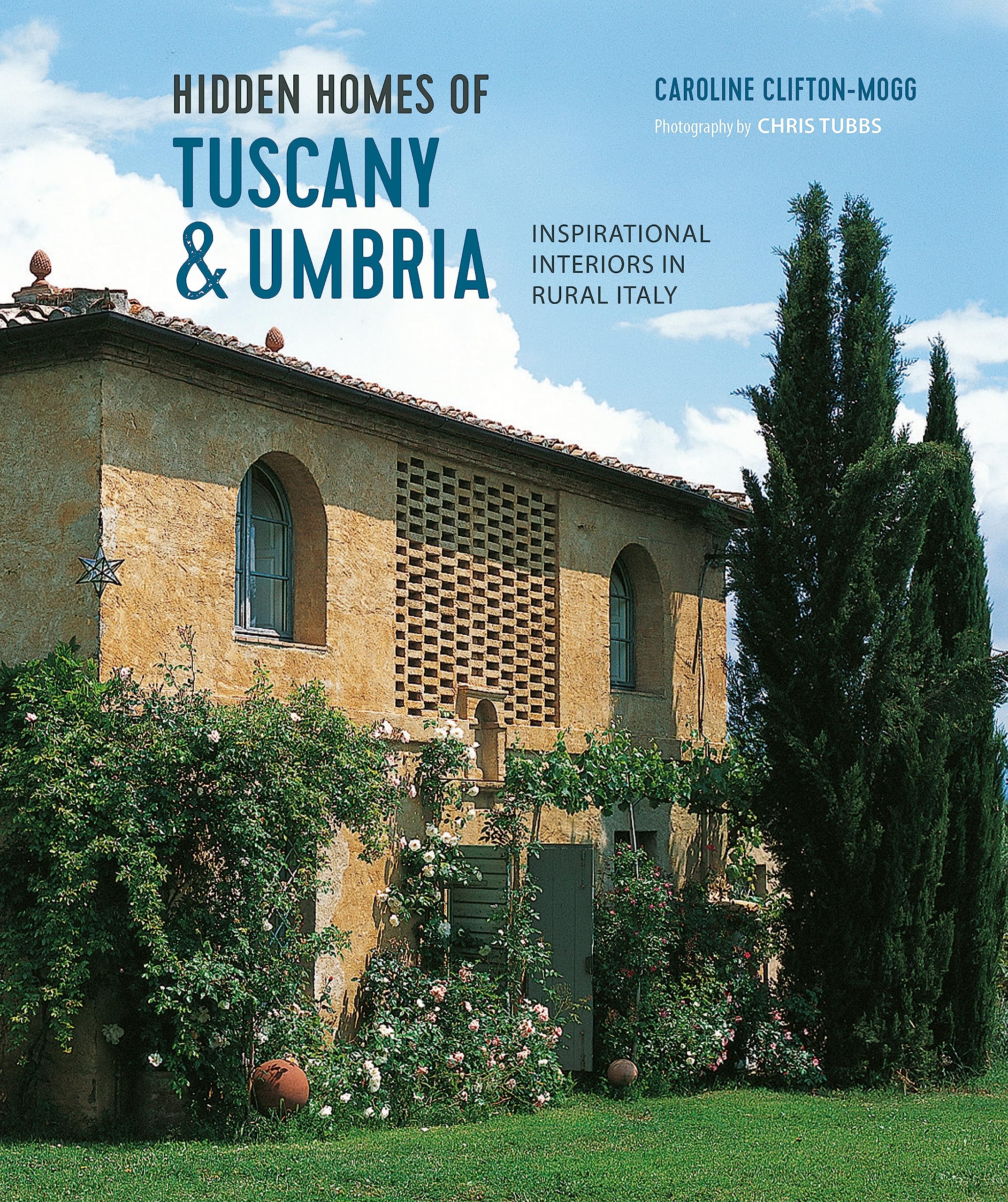 Hidden Homes of Tuscany and Umbria: Inspirational interiors in rural Italy