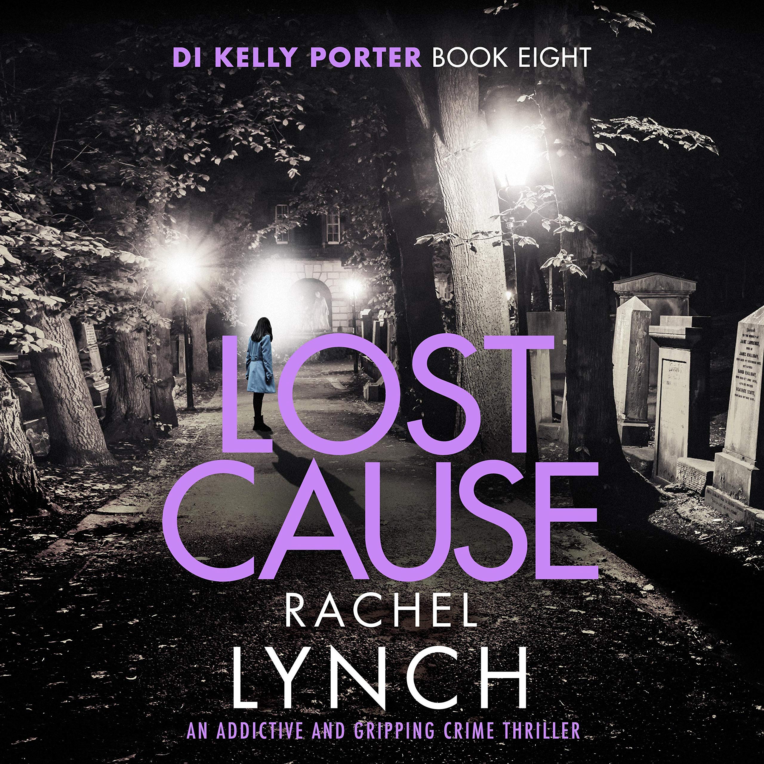 Cover art for Lost Cause: An Addictive and Gripping Crime Thriller (Detective Kelly Porter, Book 8)