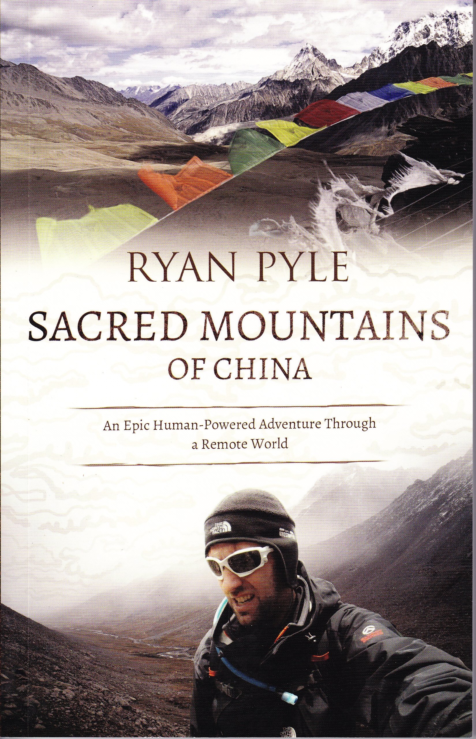 Sacred Mountains of China: An Epic Human-Powered Adventure... - Pyle, Ryan