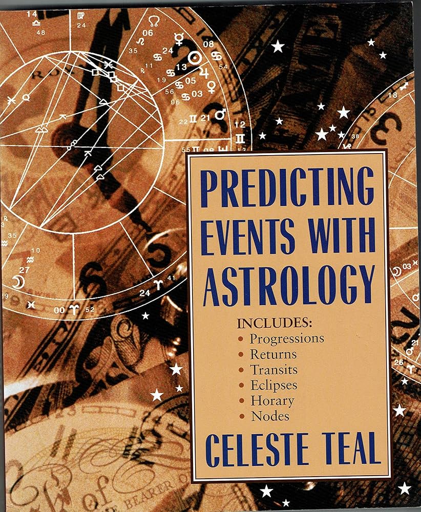 Predicting Events with Astrology: Teal, Celeste: 9781567187045