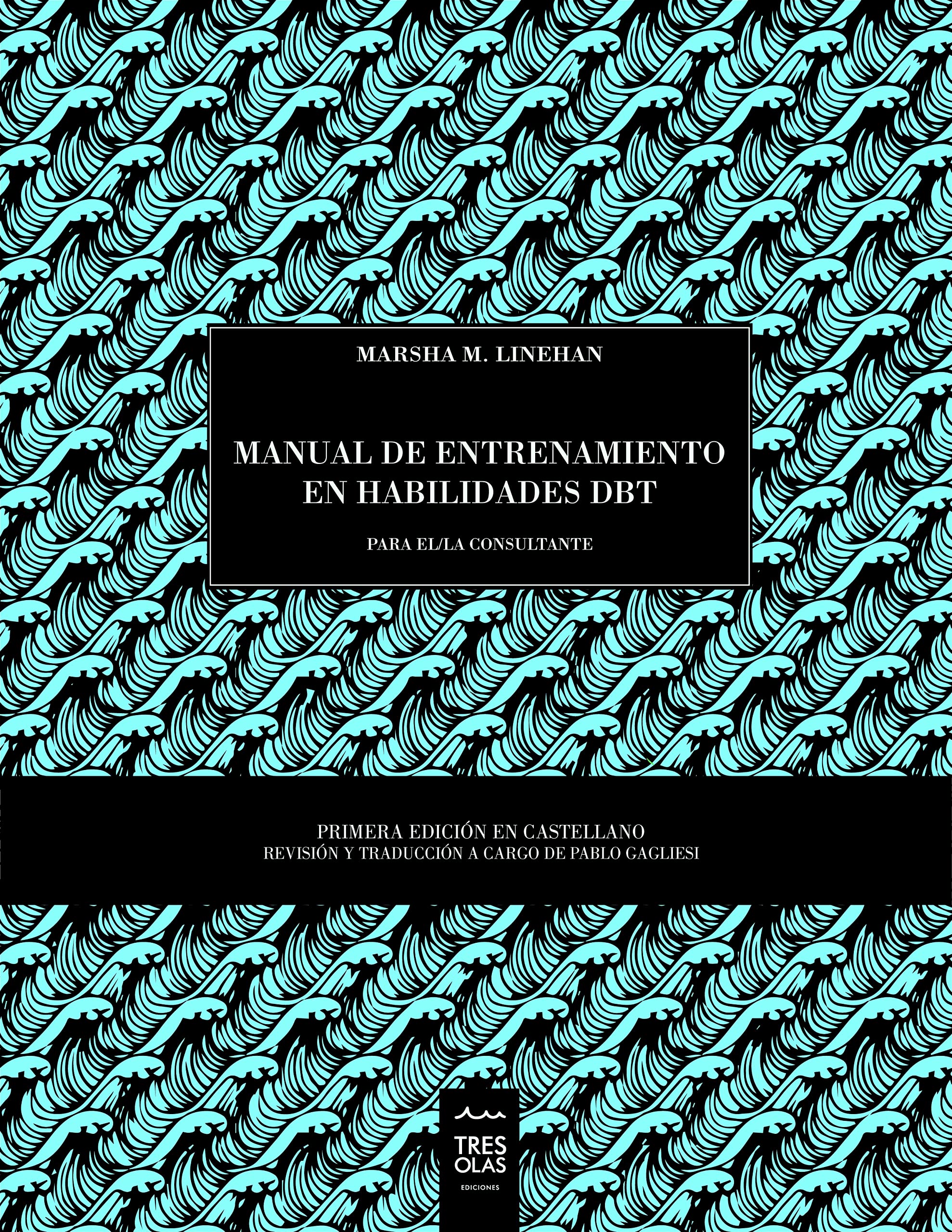Manual de entrenamiento en habilidades DBT para el Consultante: PARA EL/LA CONSULTANTE