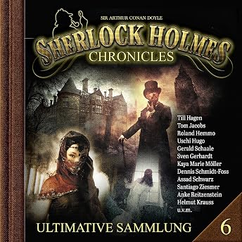 Sherlock Holmes Chronicles, Ultimative Sammlung, Volume 6 Hörbuch von E. C. Watson episode artwork