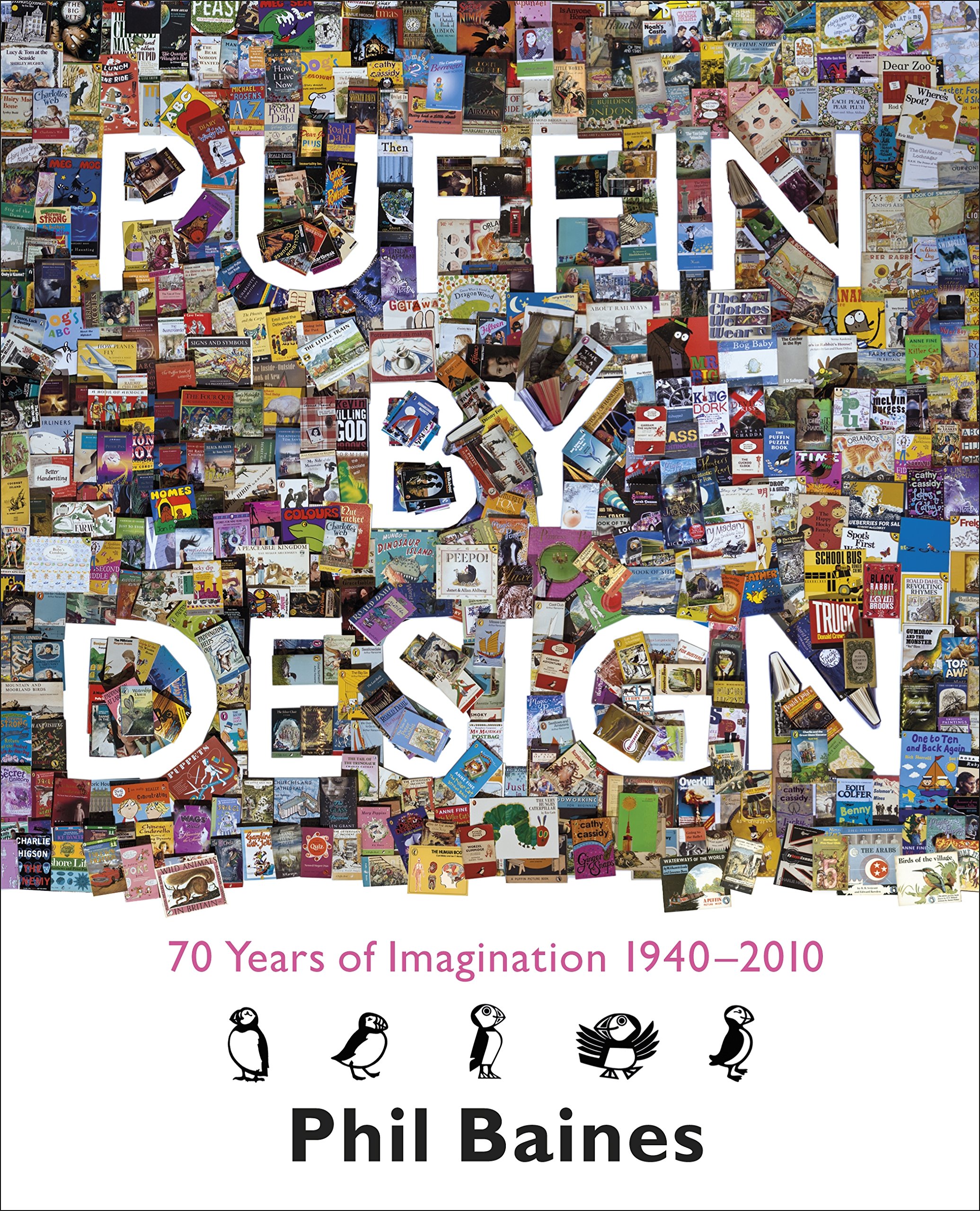 Puffin By Design: 2010 70 Years of Imagination 1940 - 2010